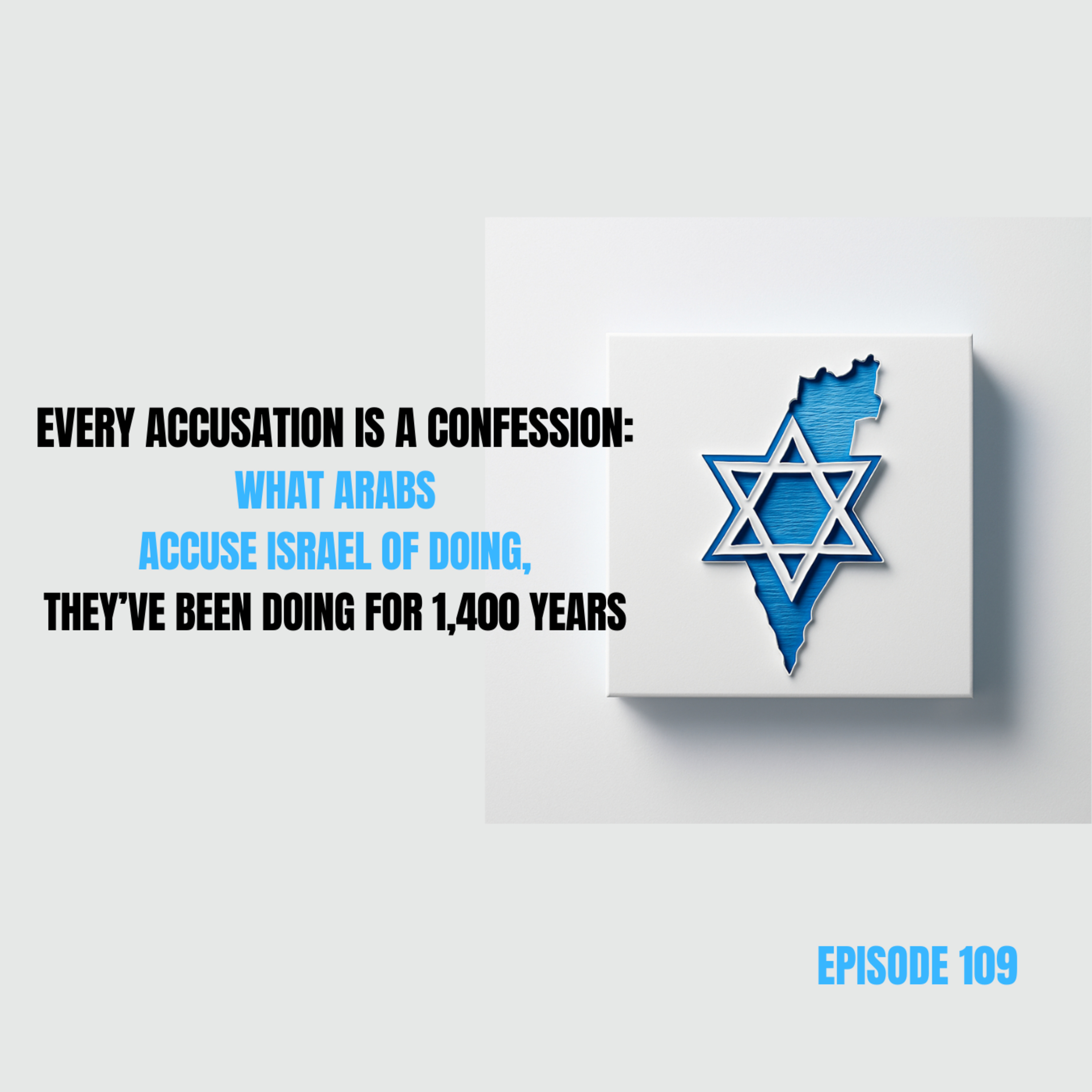 Ep 109 -Arab Imperialism & The 1,400 Year History (Every Accusation is a Confession)