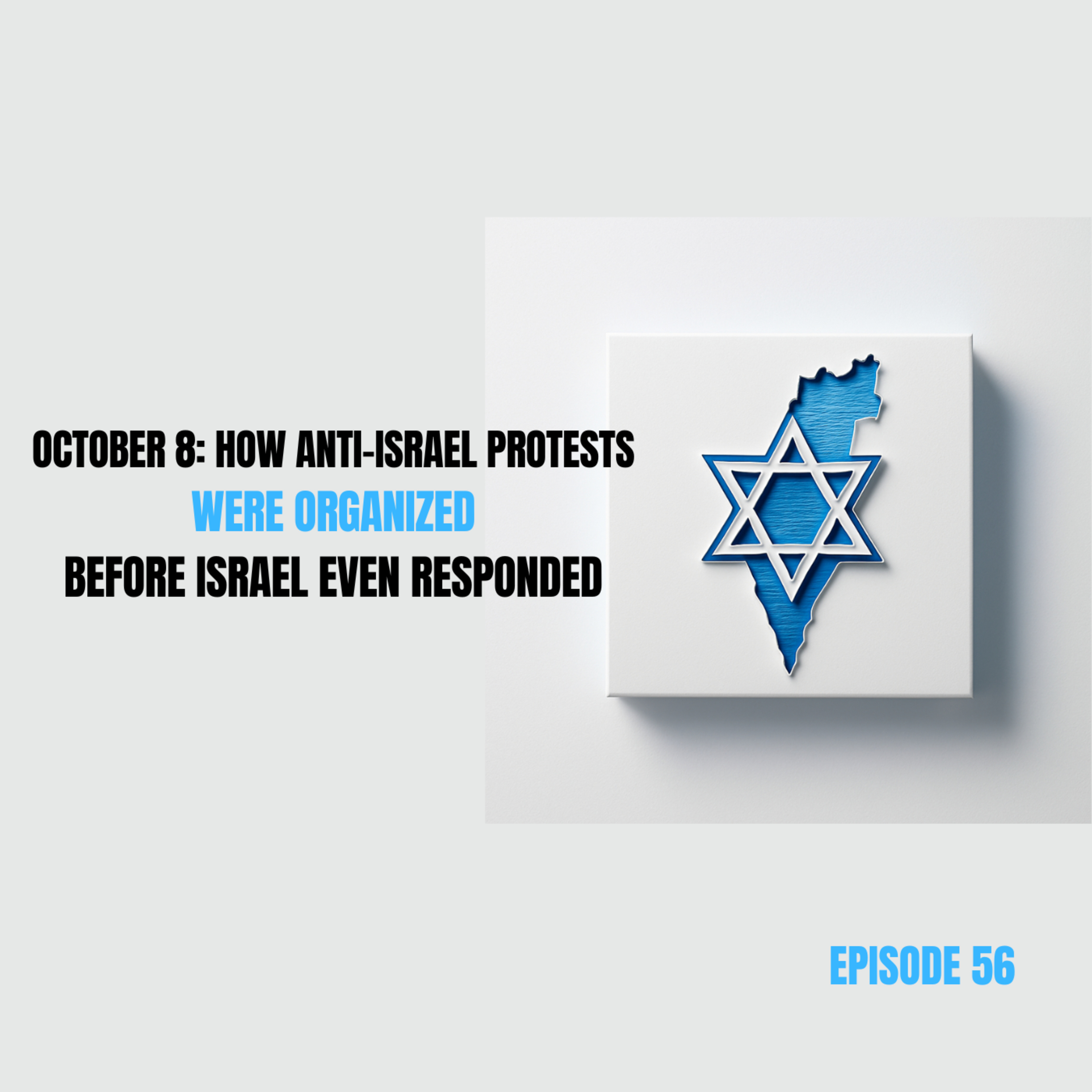 56. October 8: How Anti-Israel Protests Were Organized Before Israel Even Responded episode artwork