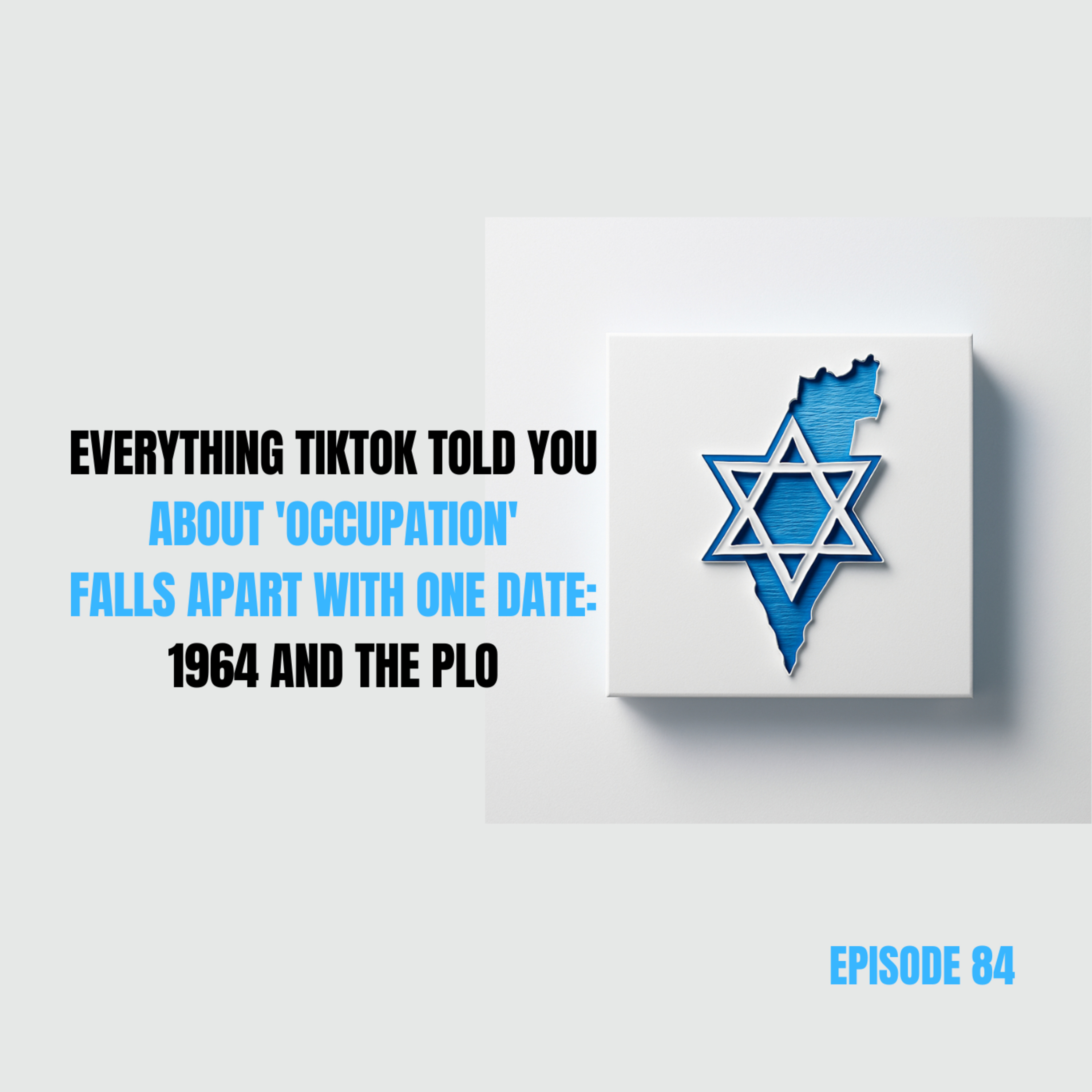 Ep 84 - Everything TikTok Told You About 'Occupation' Falls Apart With One Date: 1964 and the PLO episode artwork
