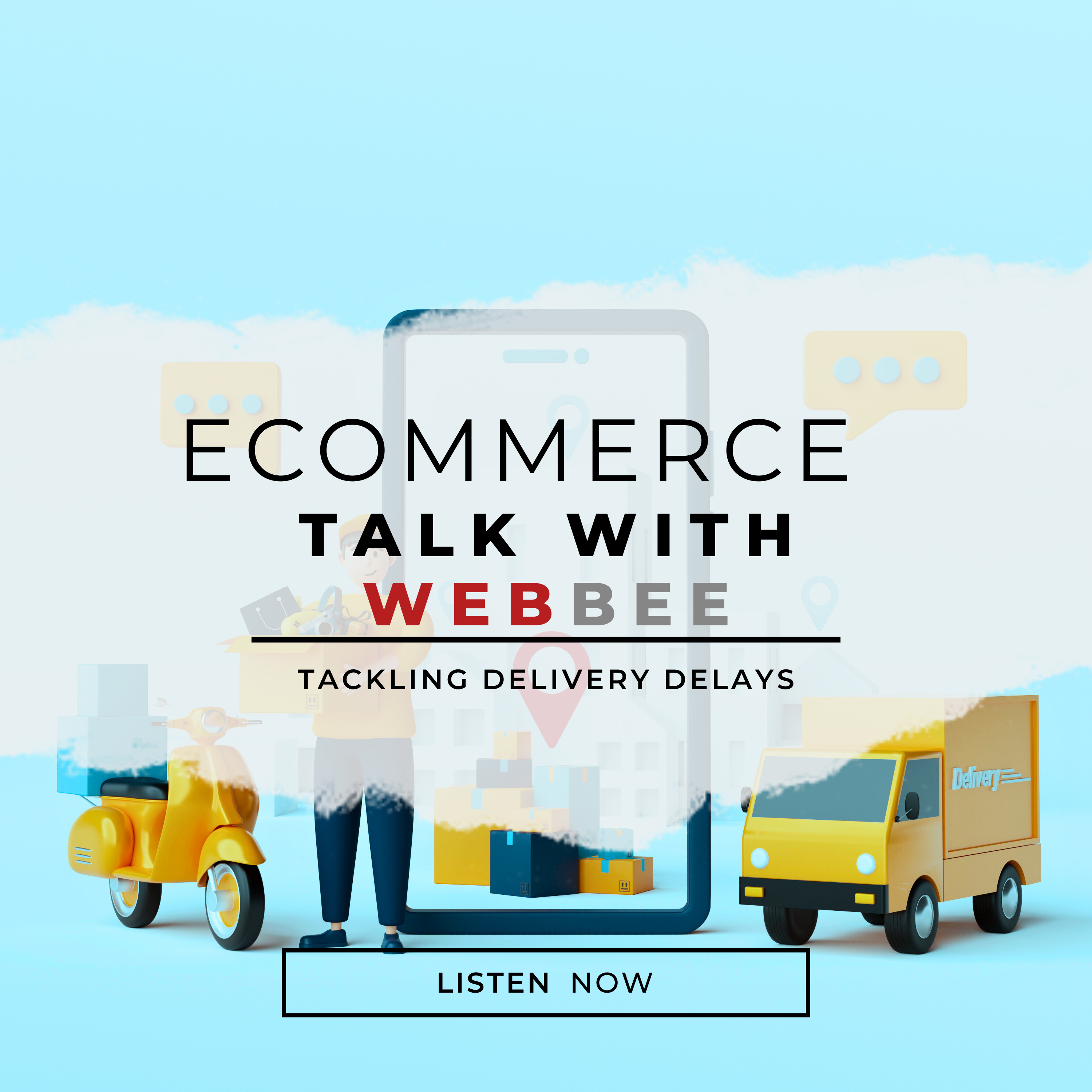 eCommerce Talk with WebBee: Tackling Delivery Delays episode artwork