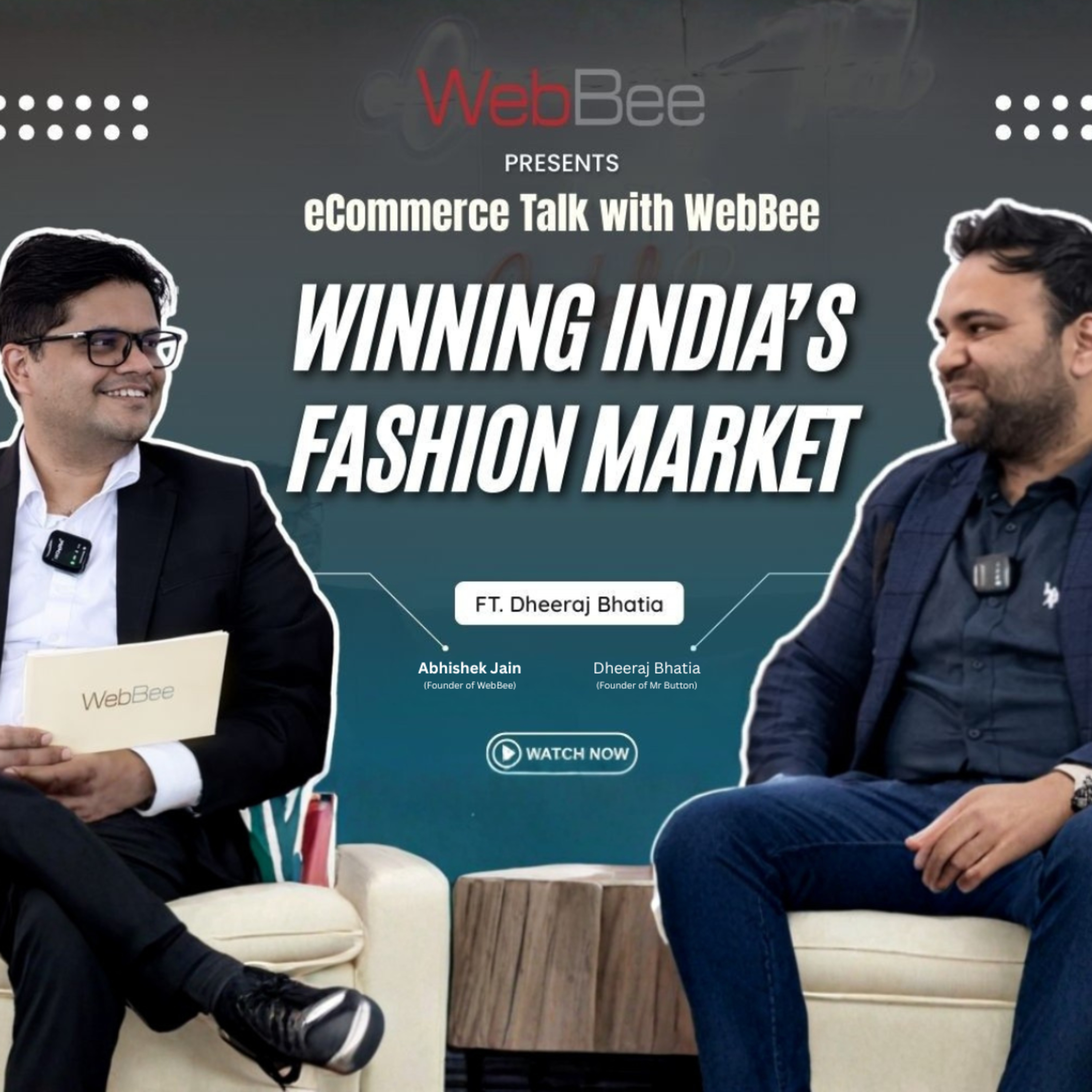 Winning India's Fashion Market Ft. Dheeraj Bhatia - Mr Button | eCommerce Talk with WebBee episode artwork