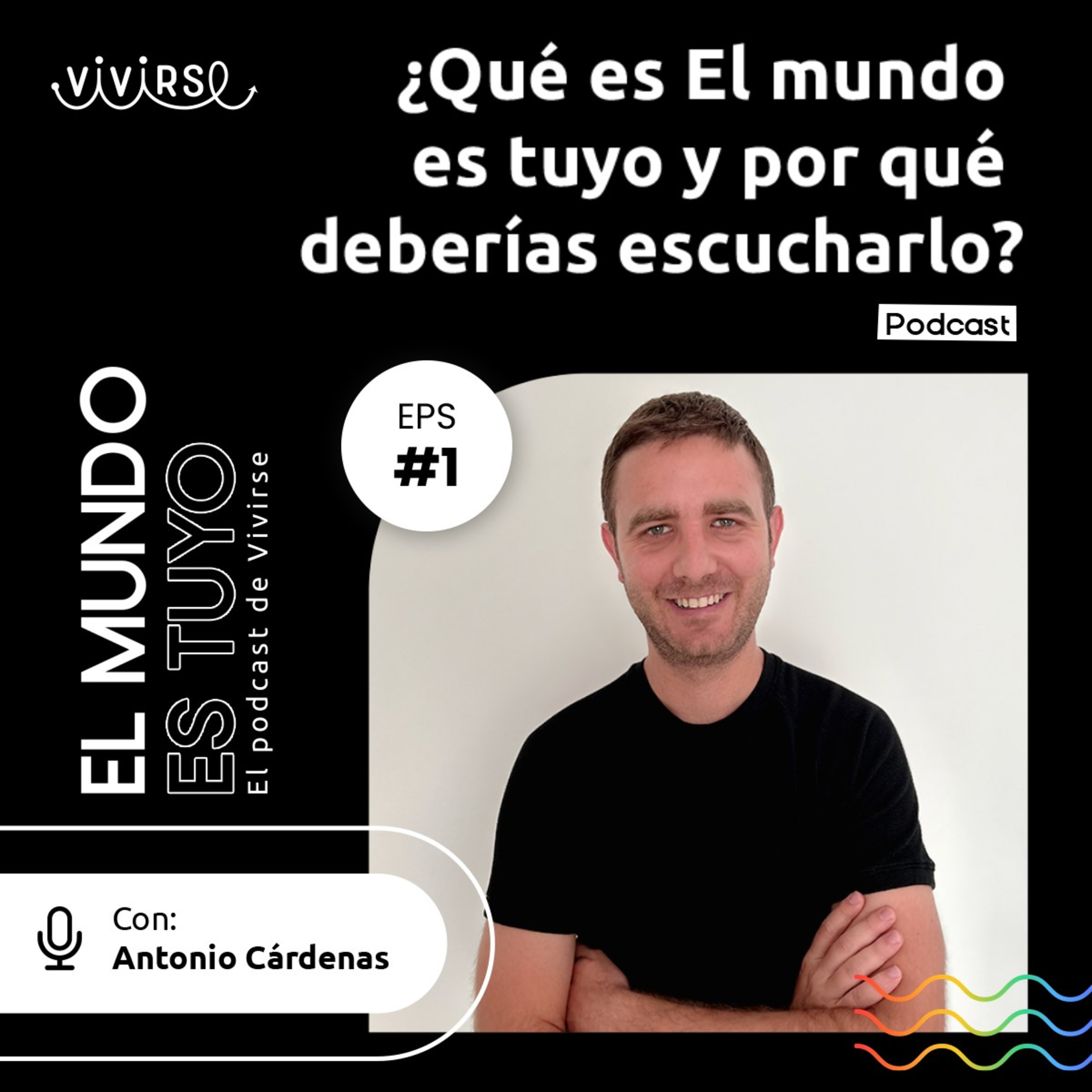 El Mundo Es Tuyo, el podcast de Vivirse