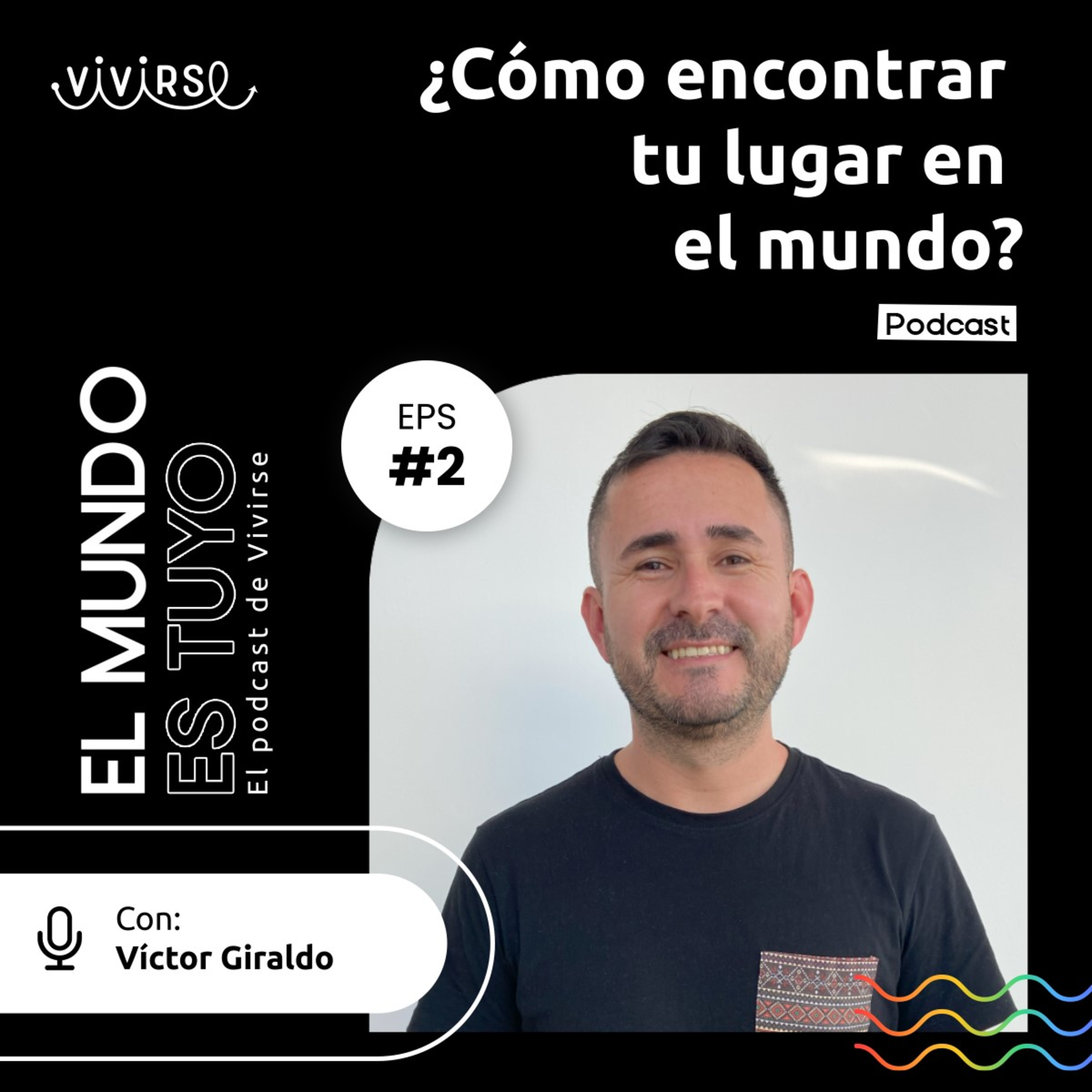 El Mundo Es Tuyo, el podcast de Vivirse