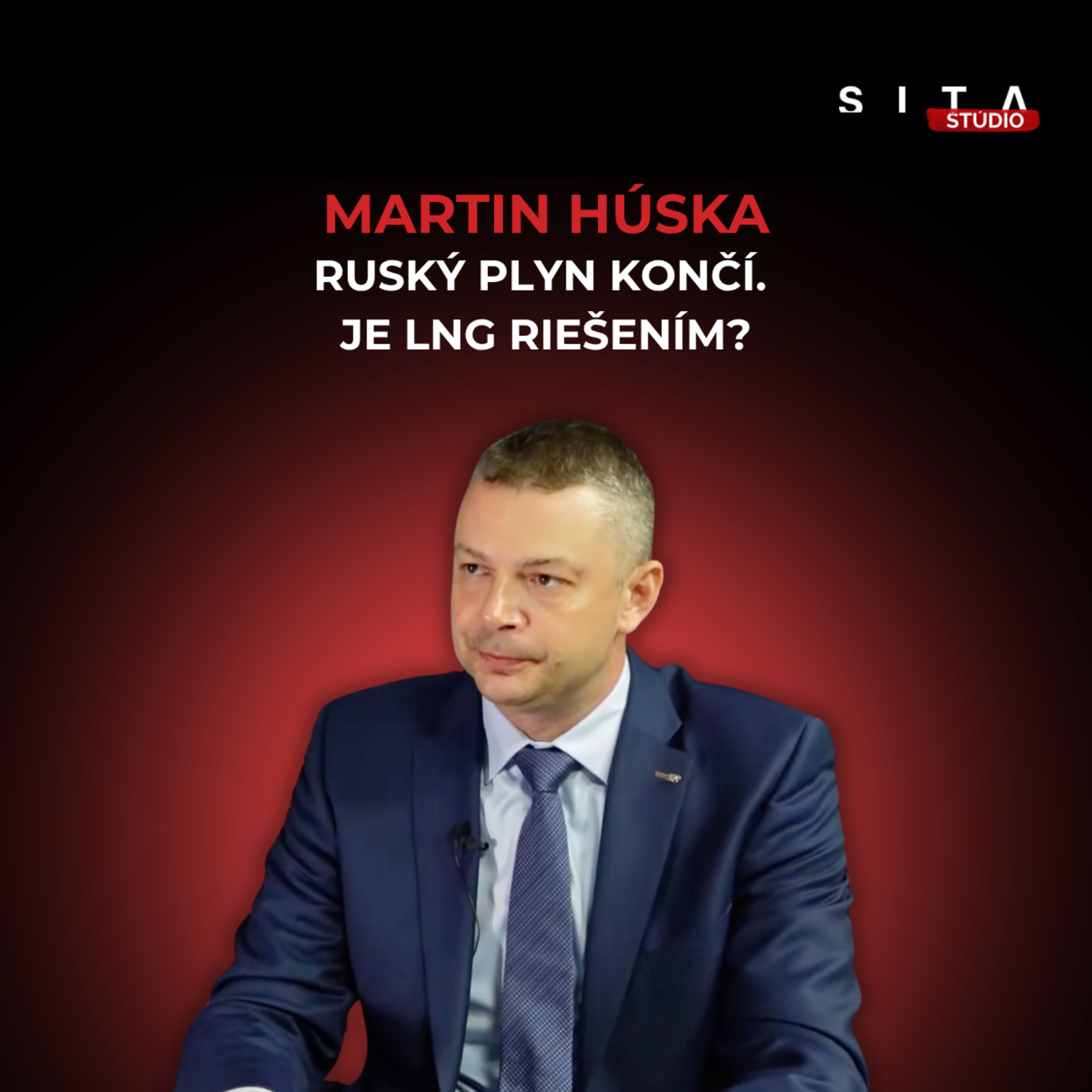 Koniec ruského plynu vytvára novú závislosť | Štúdio SITA s šéfom SPP Martinom Húskom episode artwork