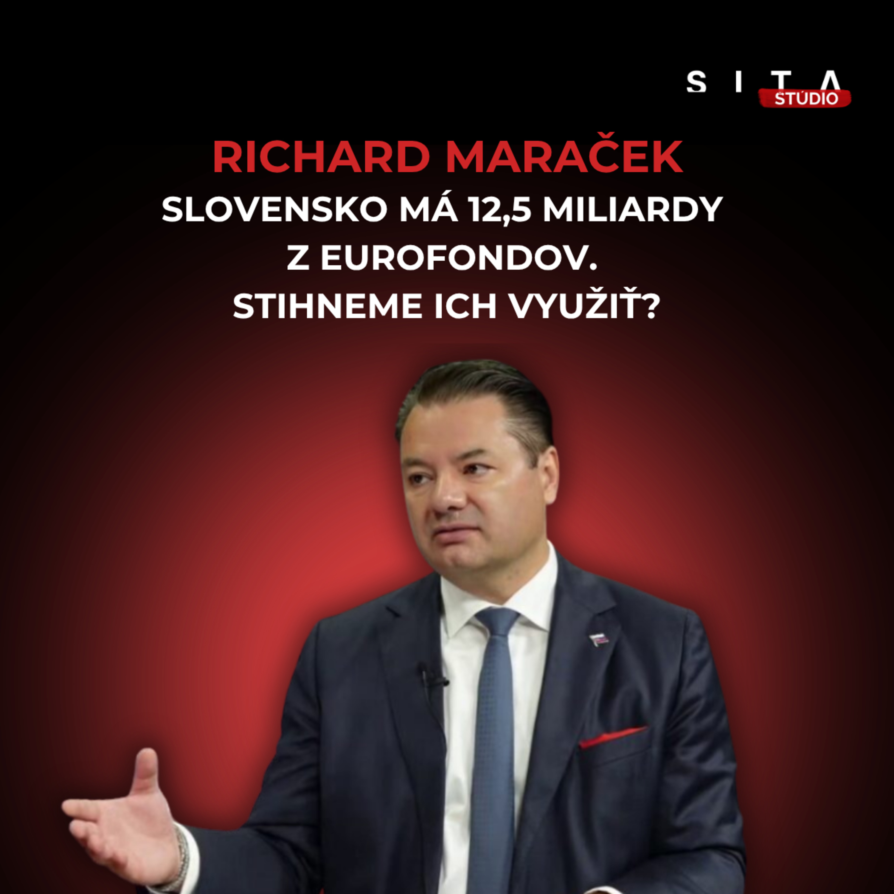 Z eurofondov sme vyčerpali 20 %. Čo bude so zvyšnými miliardami? | Štúdio SITA s Richardom Maračekom episode artwork