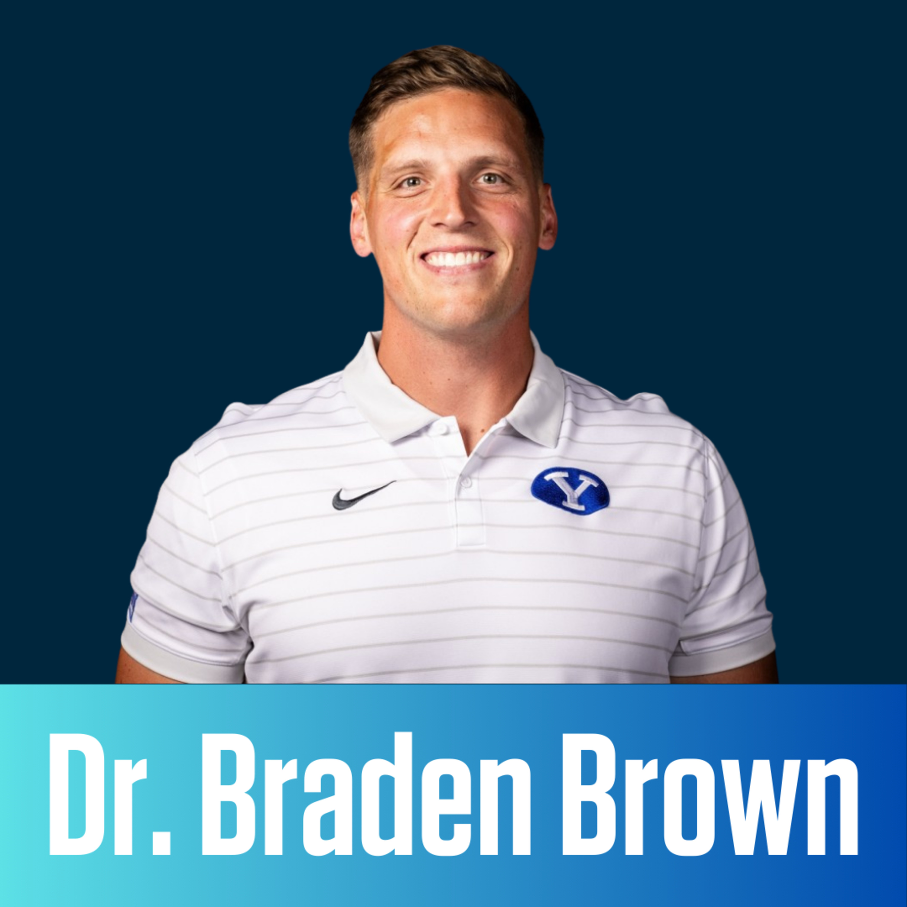 Director of Mental Health for BYU Athletics: Dr. Braden Brown episode artwork