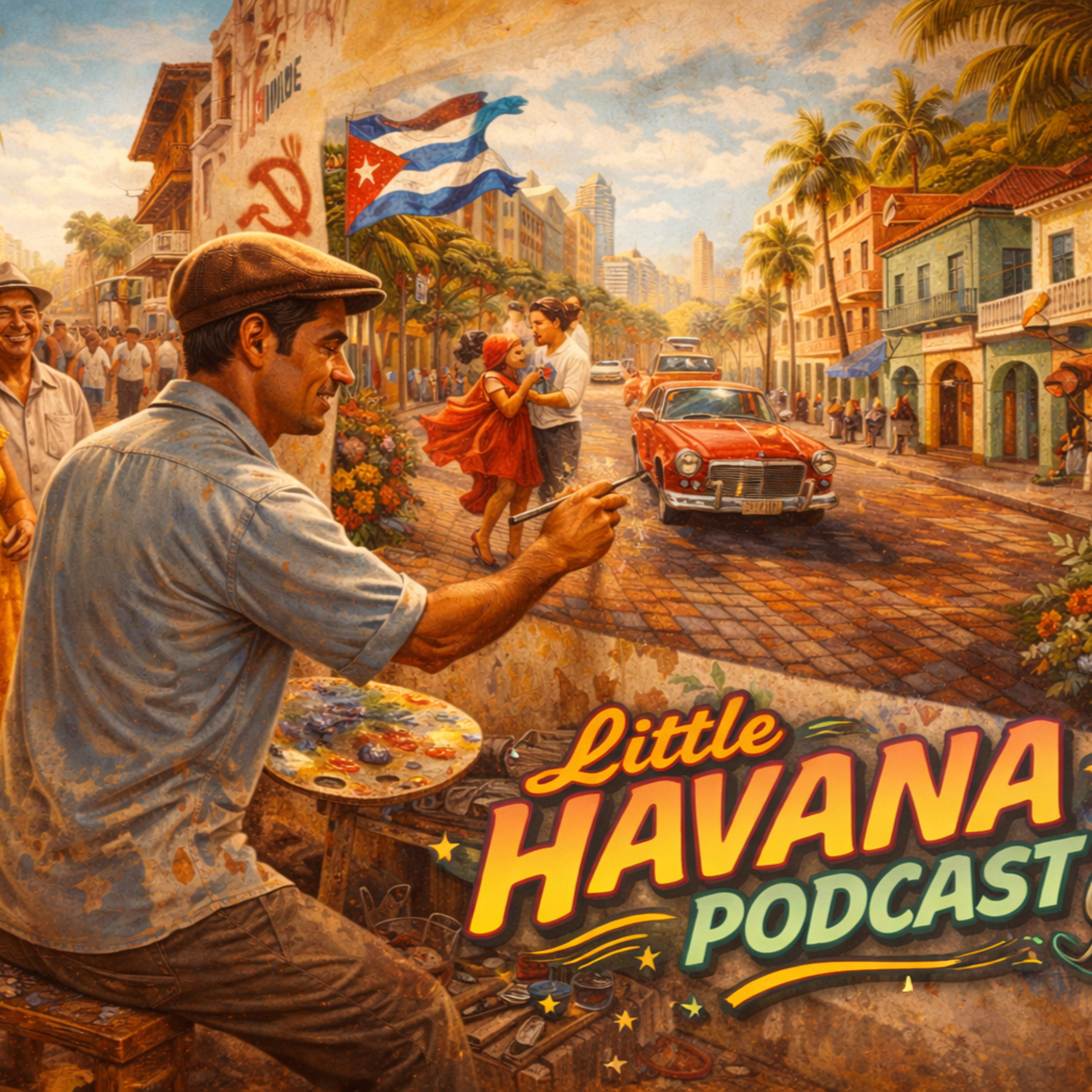 “Little Havana Podcast: Cuban Art in Little Havana Miami, Artist Interviews” episode artwork