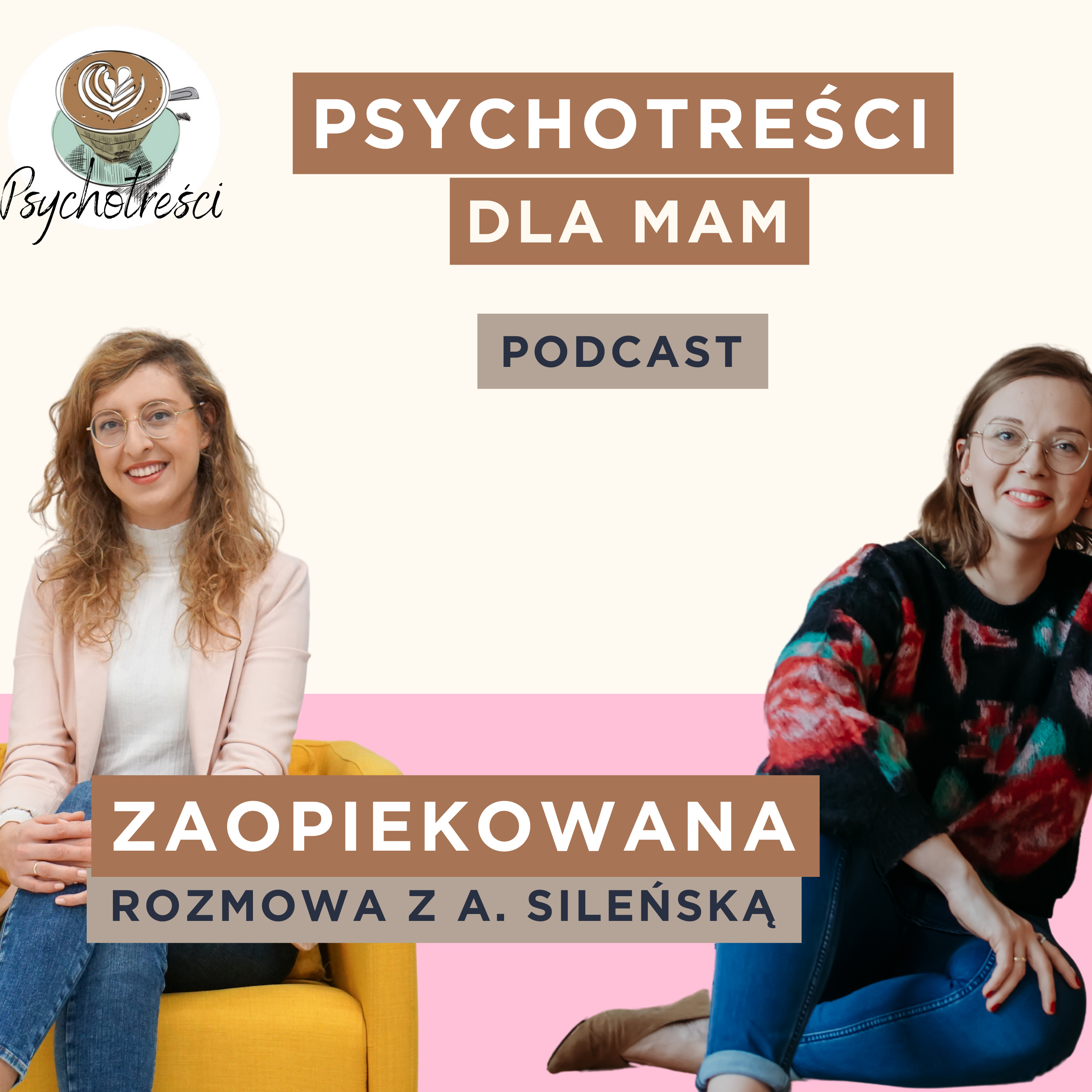 #17 Zaopiekowana w byciu mamą - rozmowa z A. Sileńską (@mama_terapeutka) episode artwork
