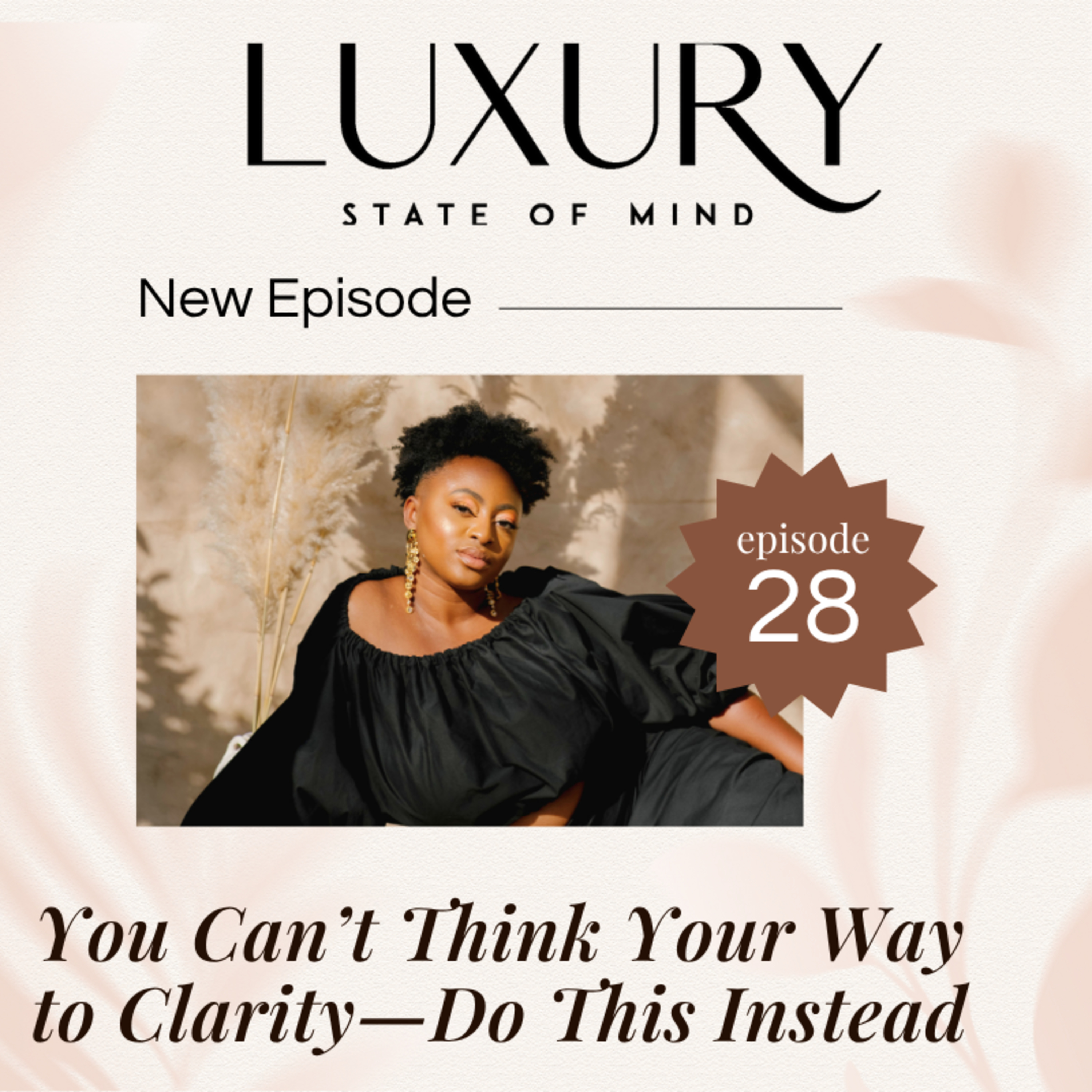 You Can’t Think Your Way to Clarity—Do This Instead episode artwork