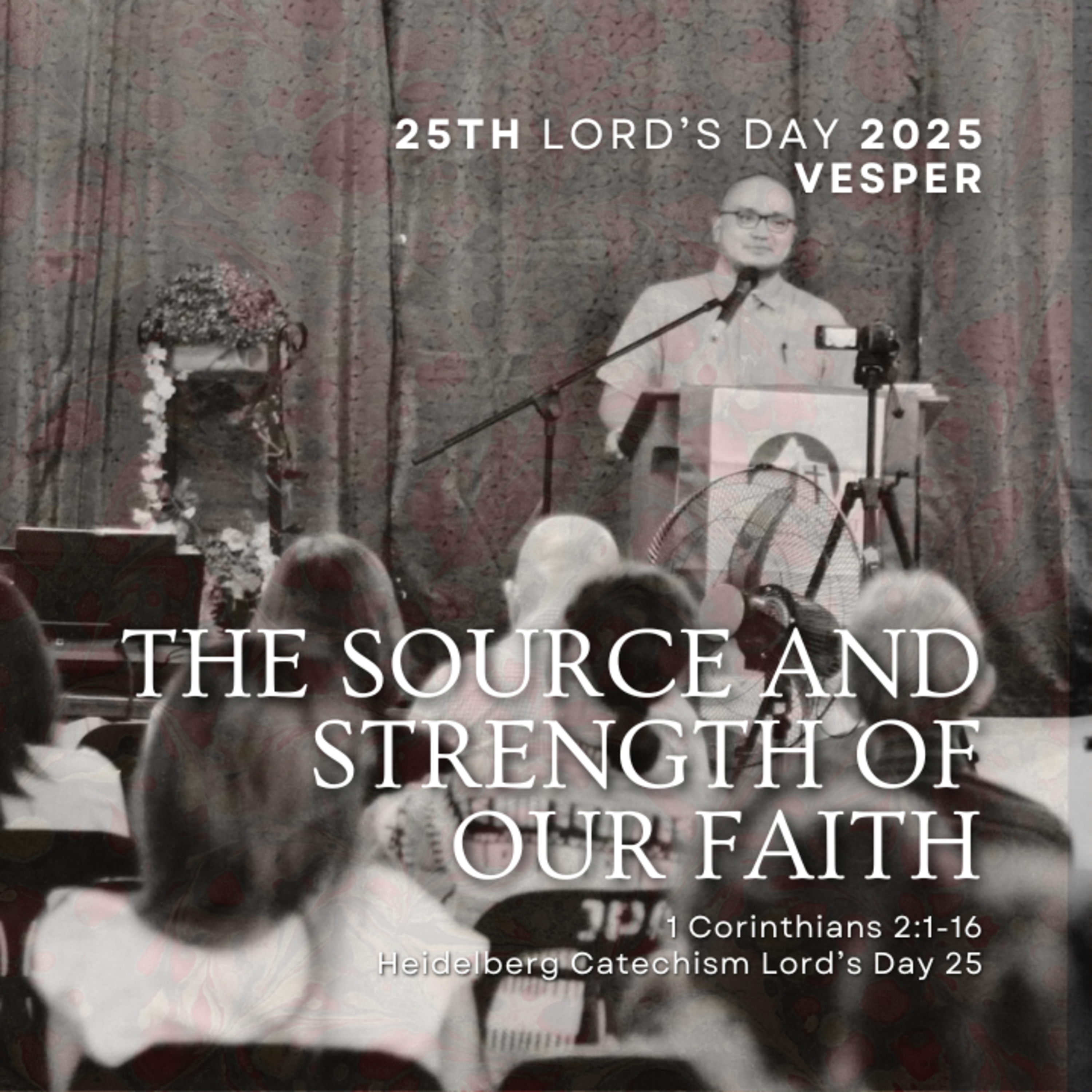 “The Source and Strength of Our Faith” (Heidelberg Catechism LD 25)  episode artwork