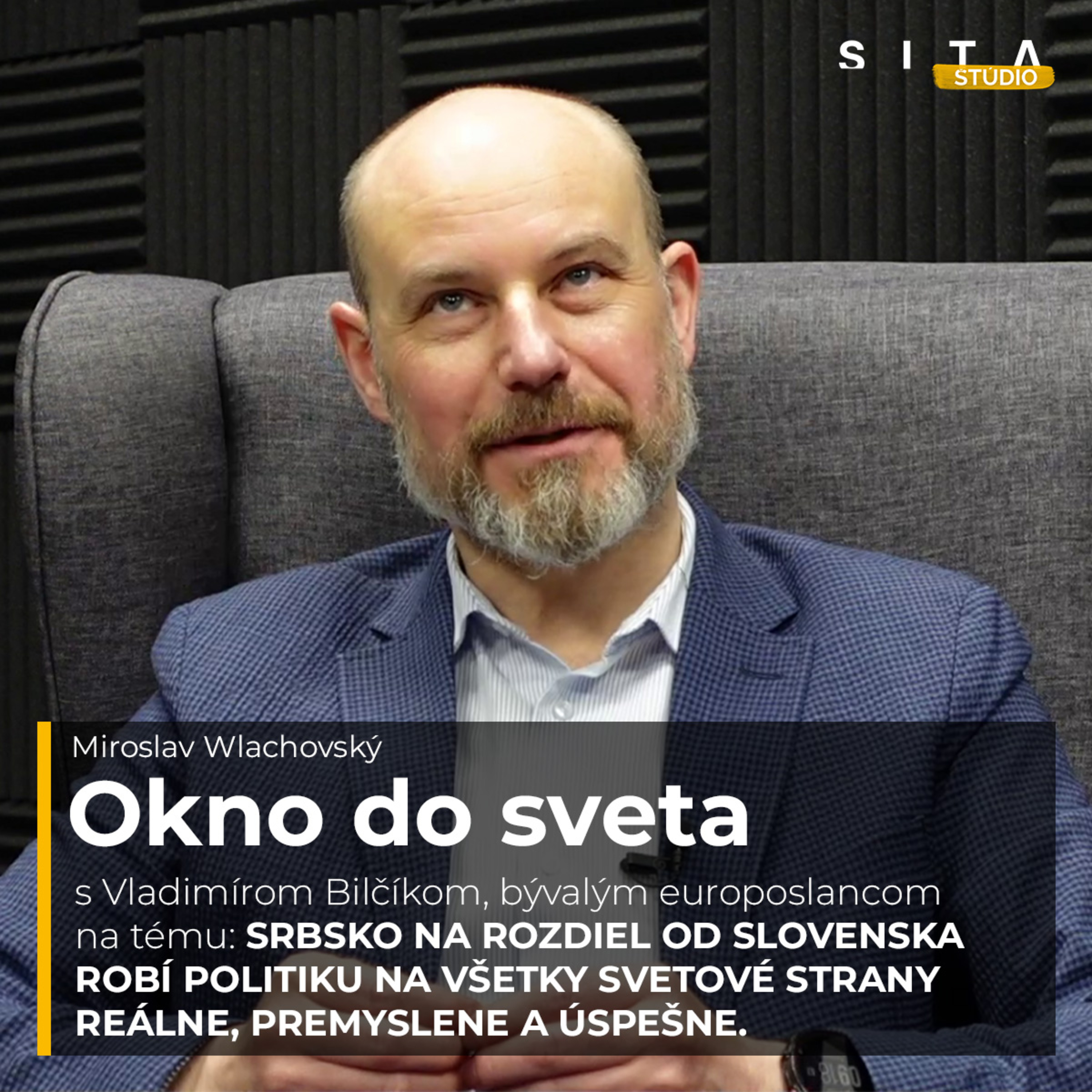 50 - Vladimír Bilčík v Okne do sveta o EÚ a Srbskej politike na všetky svetové strany.