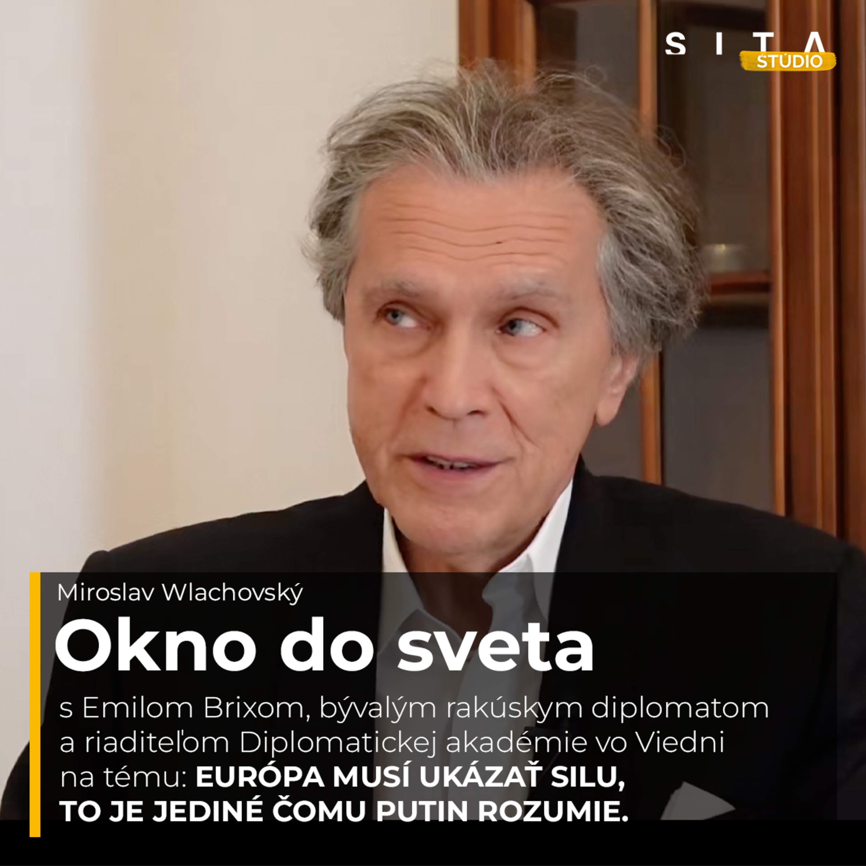57 - Emil Brix aj o tom, že na Putina platí iba sila | Miroslav Wlachovský a Štúdio SITA