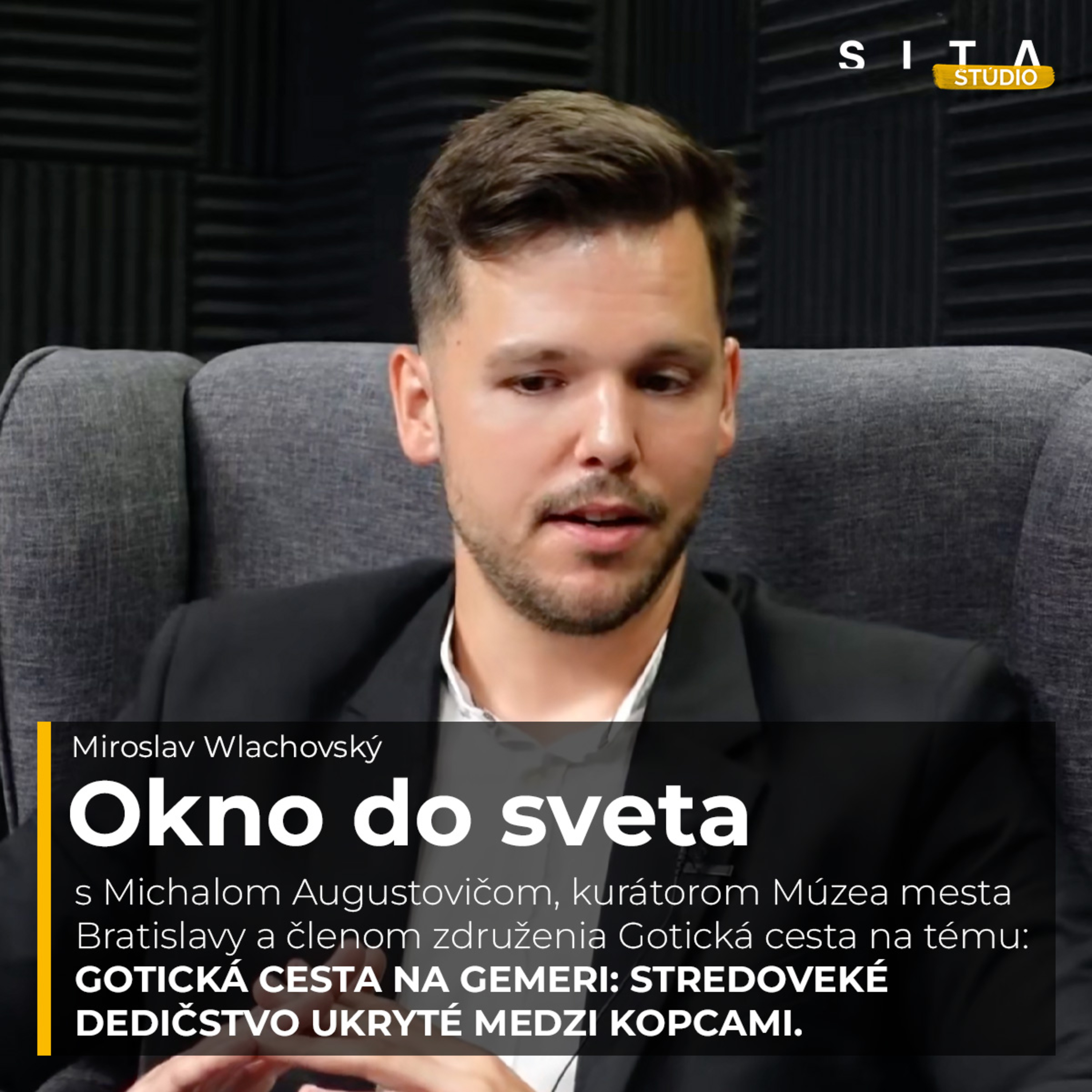 63 - Michal Augustovič o unikátnom dedičstve na Gemeri | Miroslav Wlachovský a Štúdio SITA