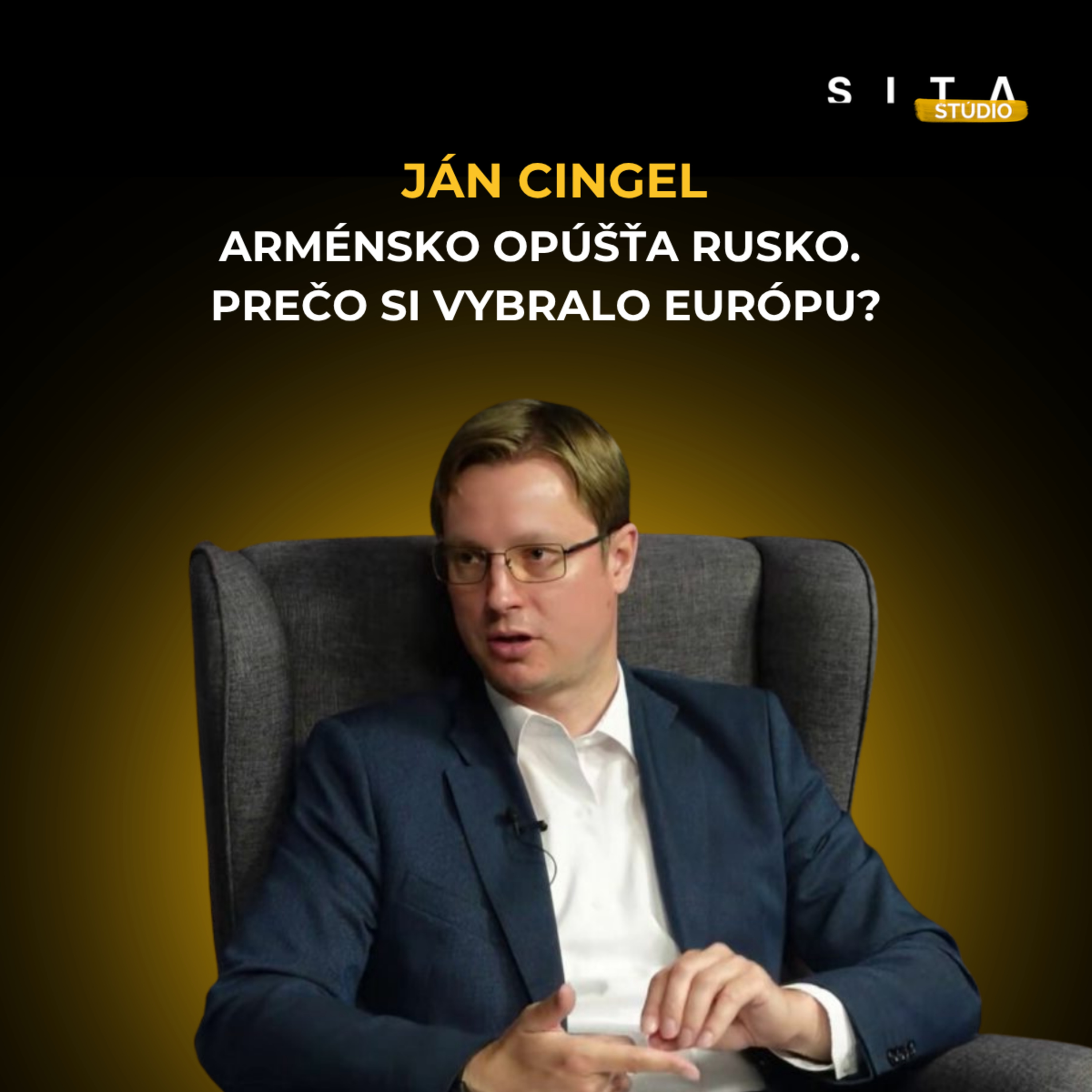 Arménsko si vybralo Európu. Čo to znamená pre Rusko? | Okno do sveta s Jánom Cingelom episode artwork