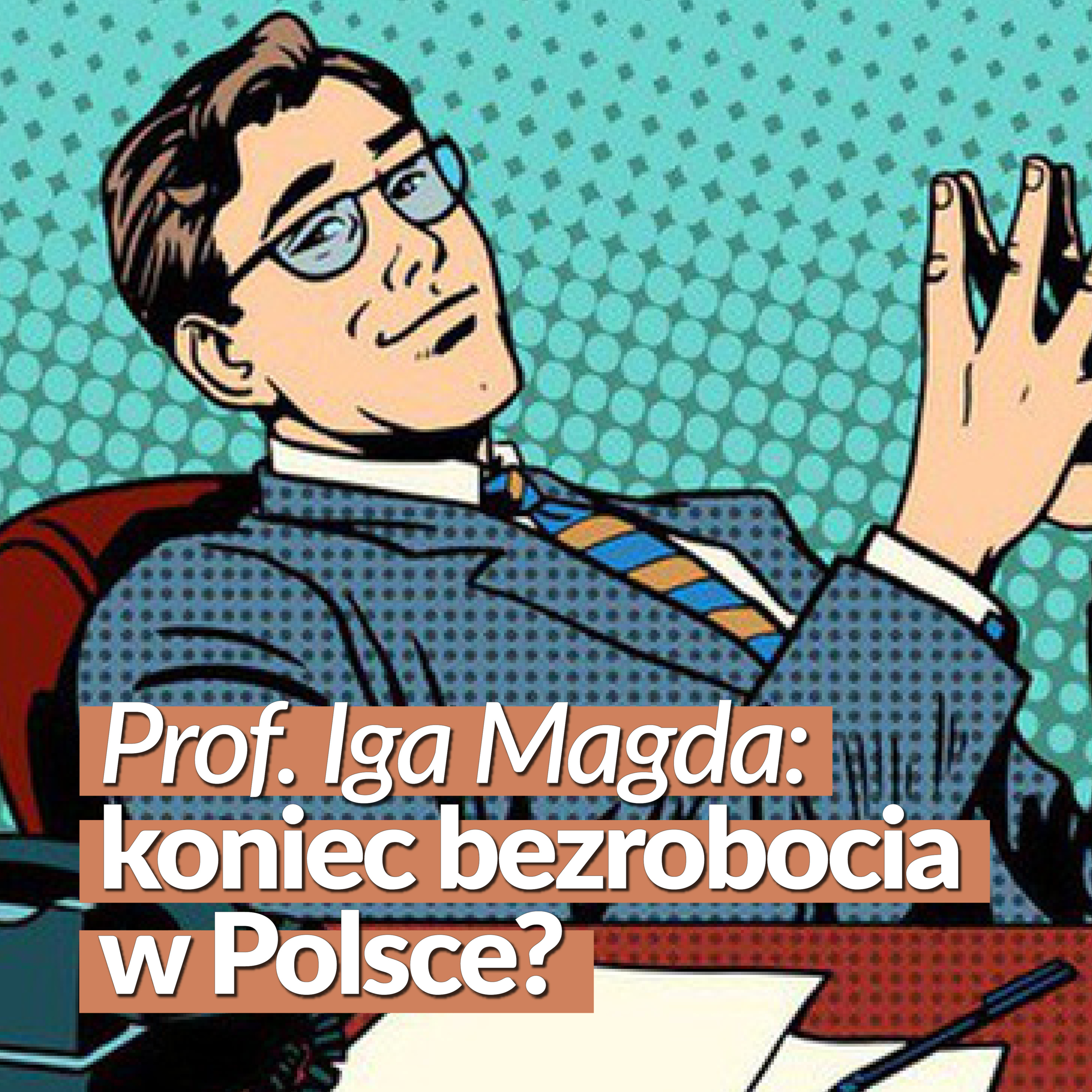 Koniec bezrobocia w Polsce? episode artwork