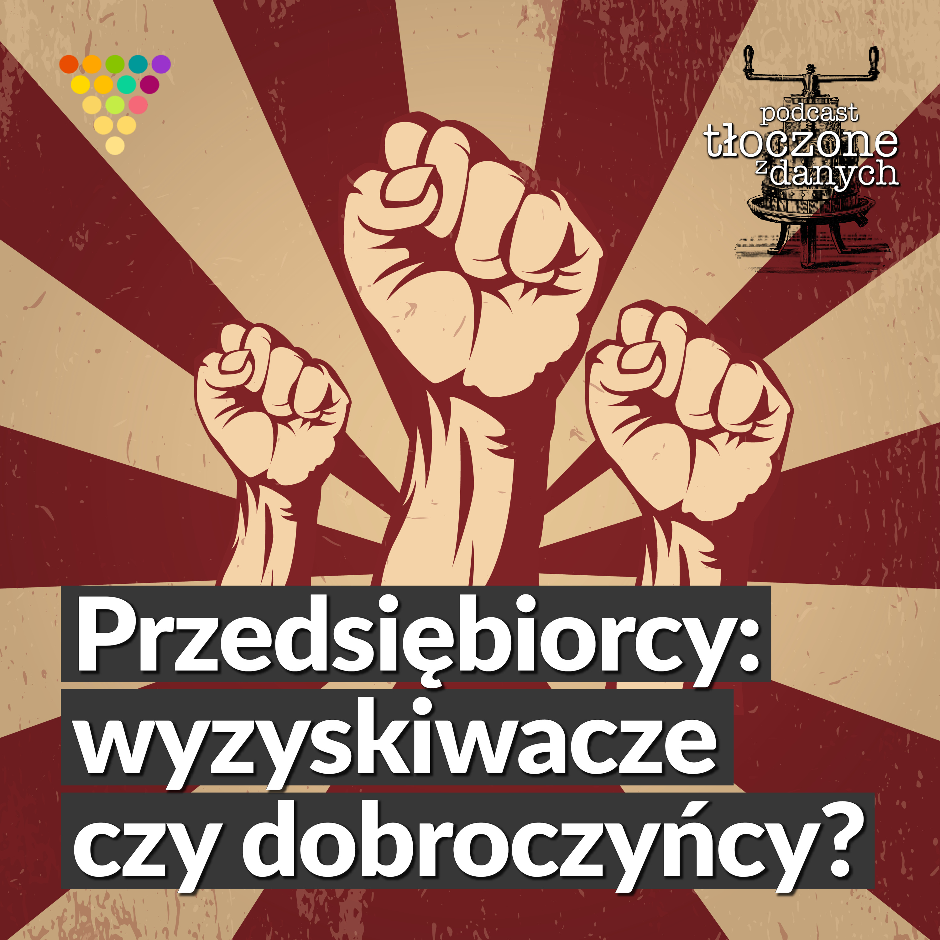 Przedsiębiorcy: wyzyskiwacze czy dobroczyńcy? Podcast GRAPE | Tłoczone z danych