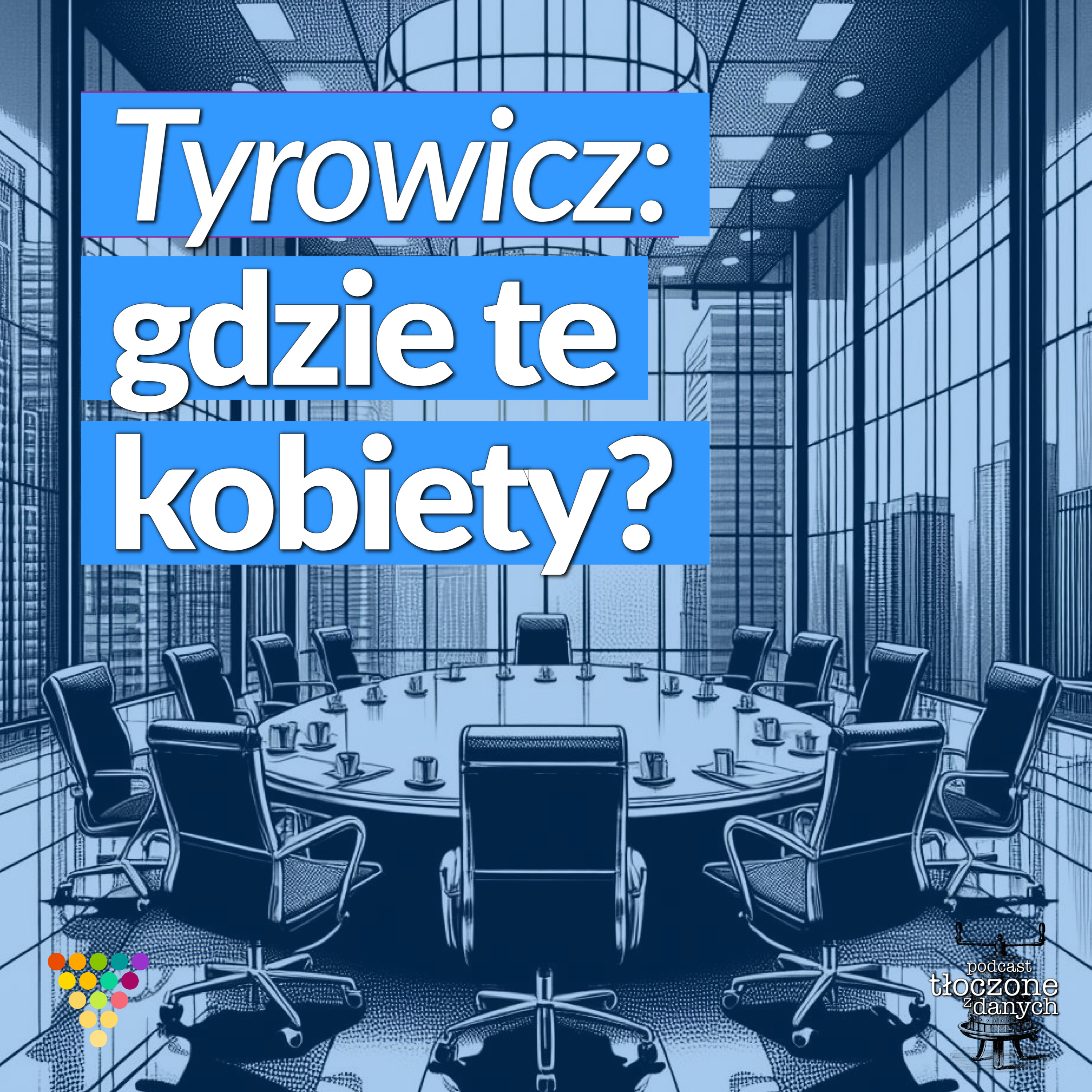 Gdzie te kobiety? – Podcast GRAPE | Tłoczone z danych episode artwork