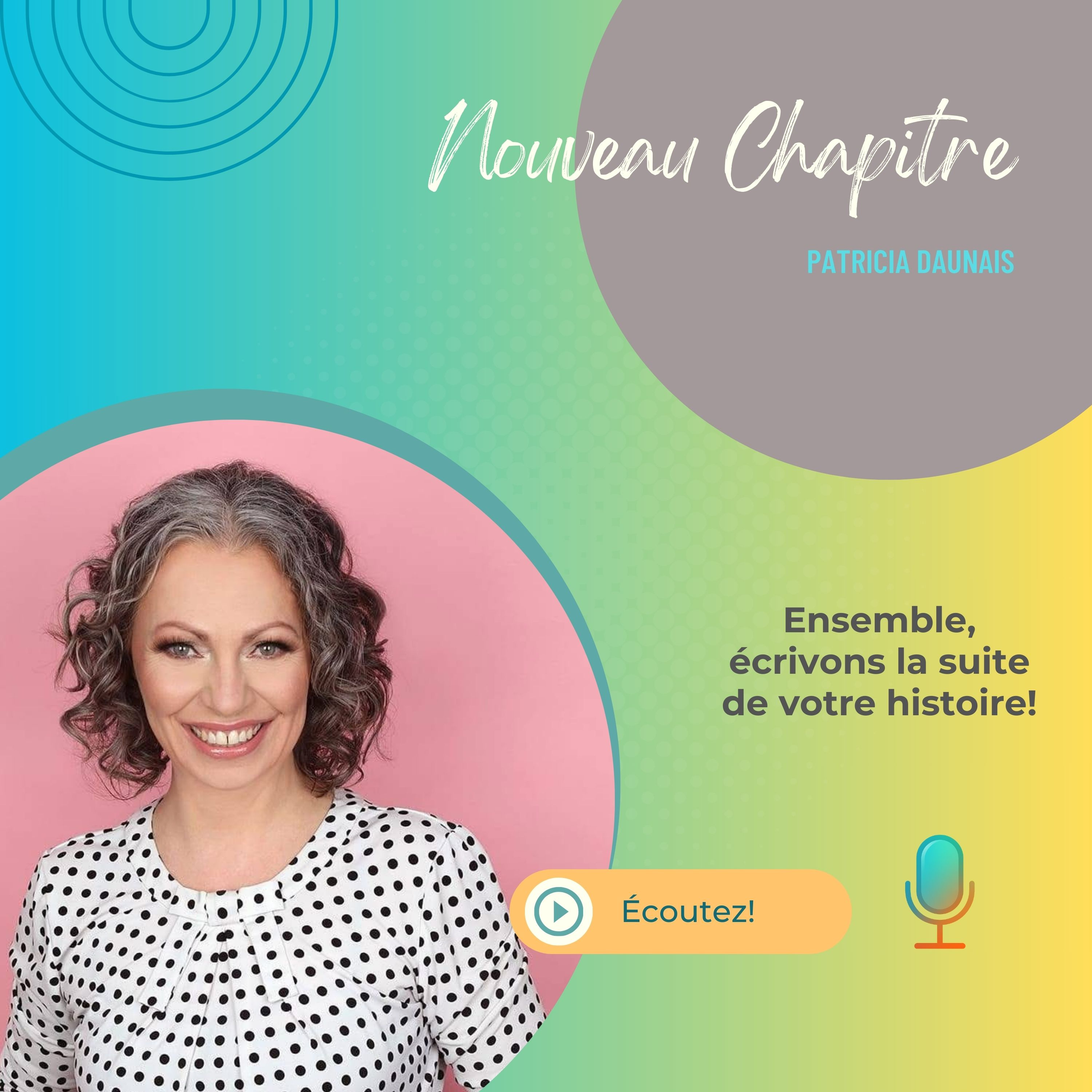 Réaliser ses rêves en restant alignée à sa sagesse intérieure, avec Patricia Daunais, coach d'éveil à soi episode artwork