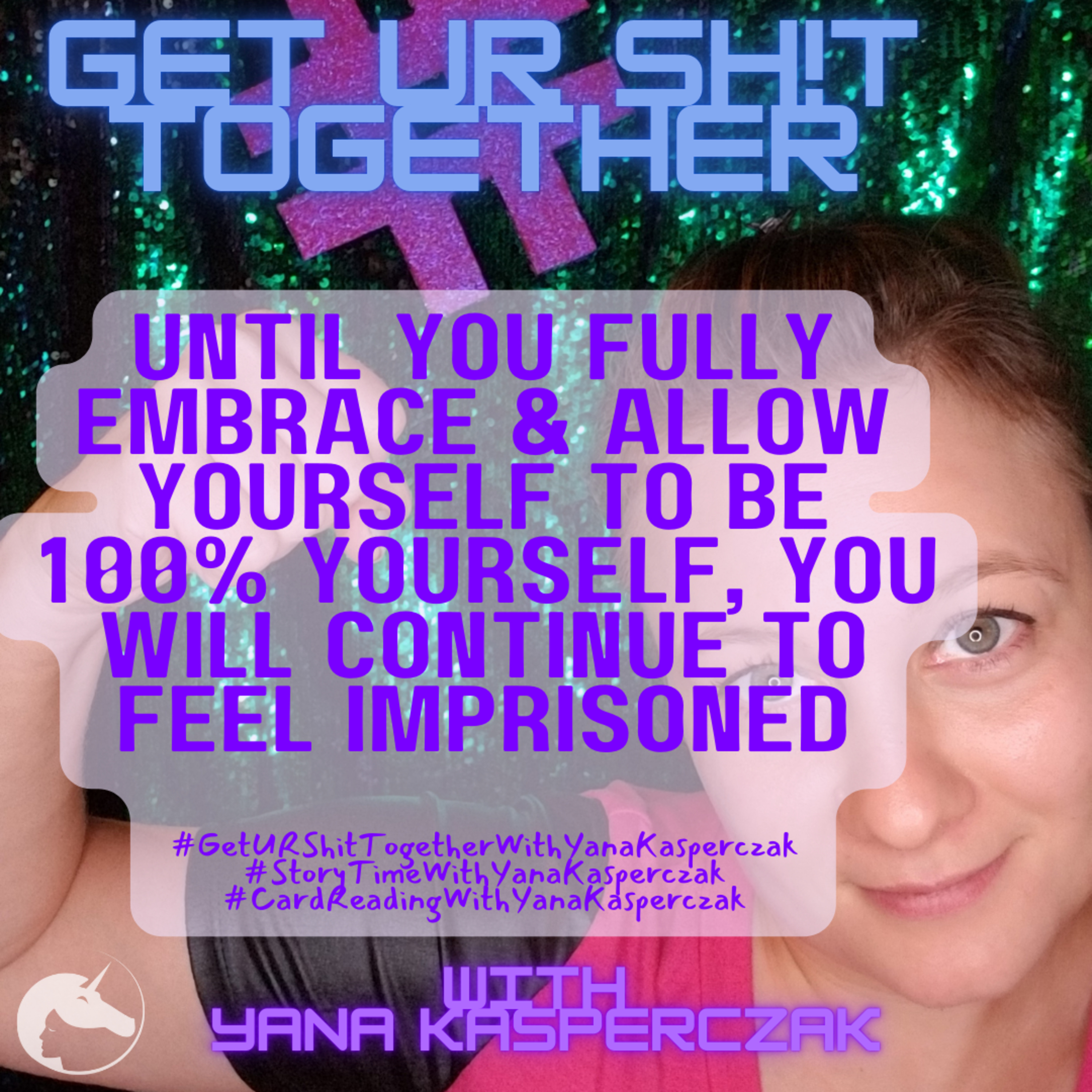 Until You Fully Embrace & Allow Yourself To Be 100% Yourself, You Will Continue To Feel Imprisoned episode artwork