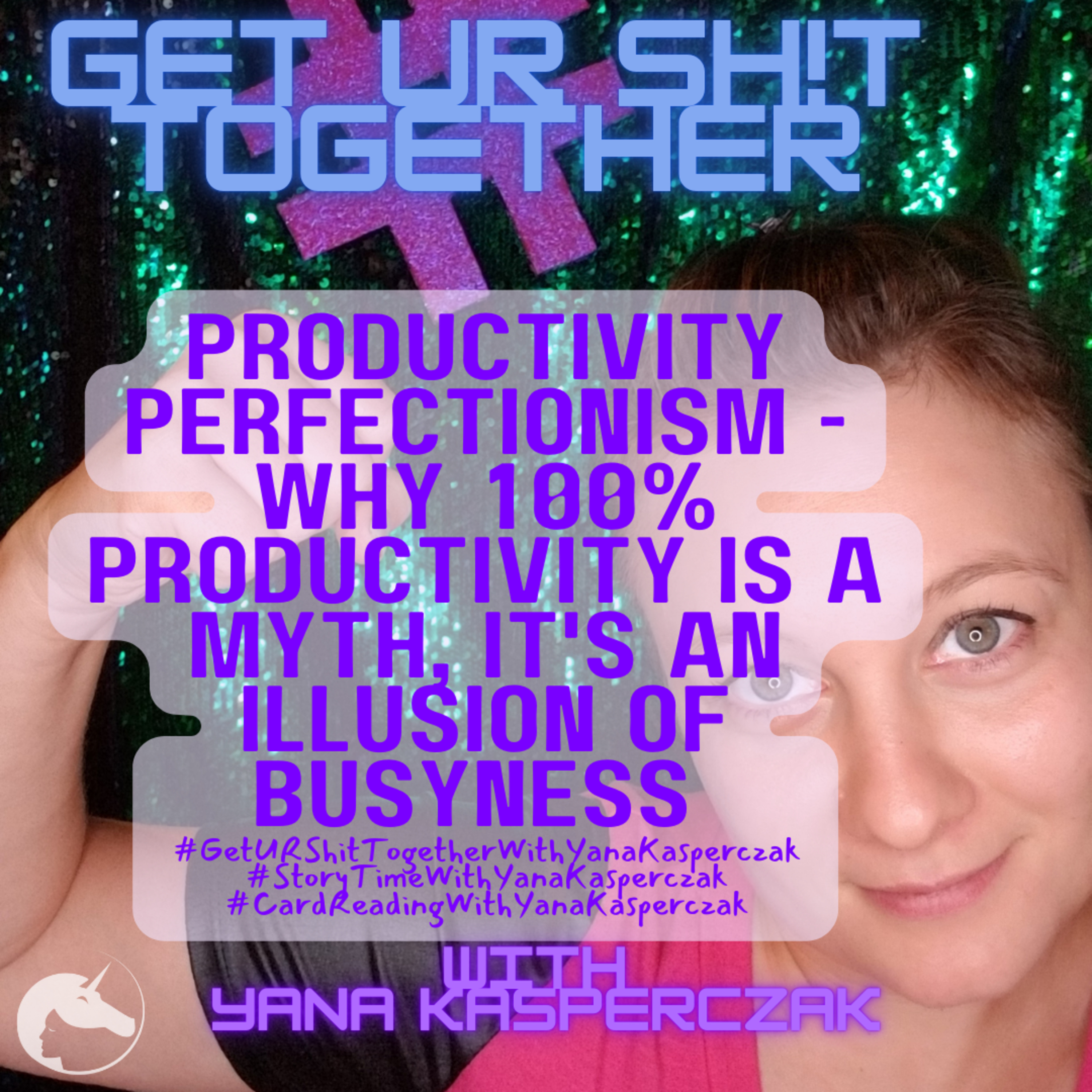 Productivity Perfectionism - Why 100% Productivity Is A Myth, It's An Illusion Of Busyness episode artwork