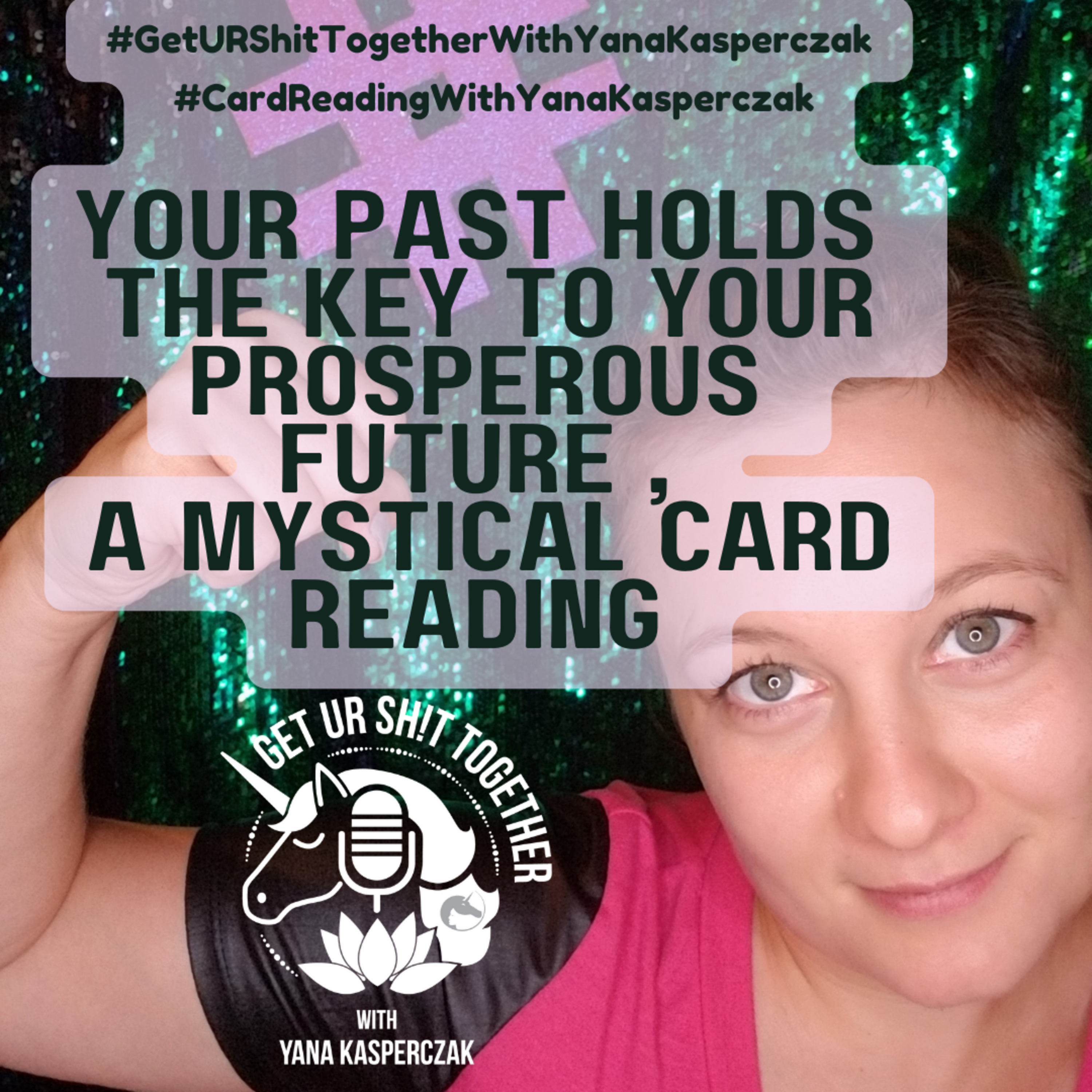 Your Past Holds the Key to Your Prosperous Future , A Mystical Card Reading  episode artwork