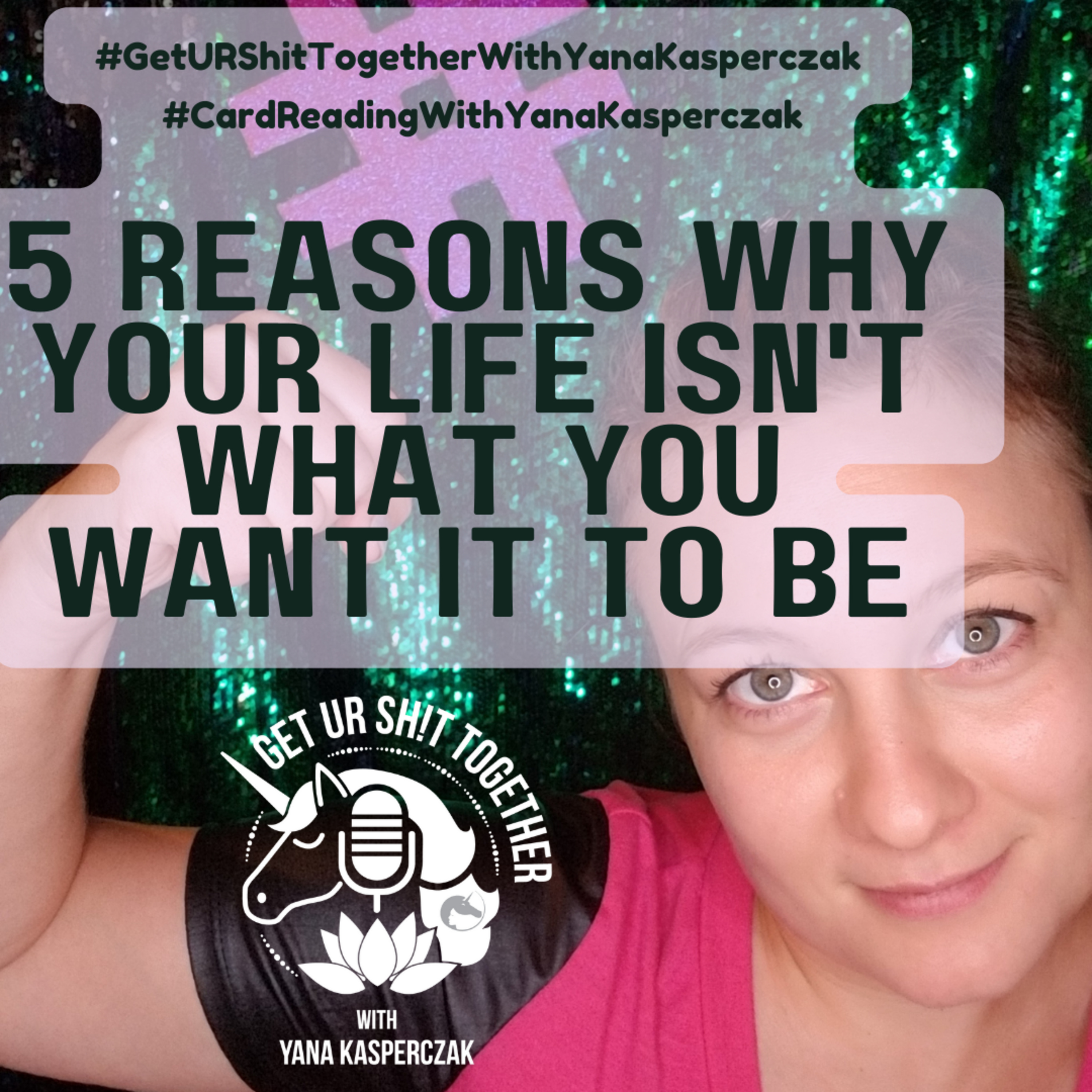5 Reasons Why Your Life Isn't What You Want It To Be episode artwork