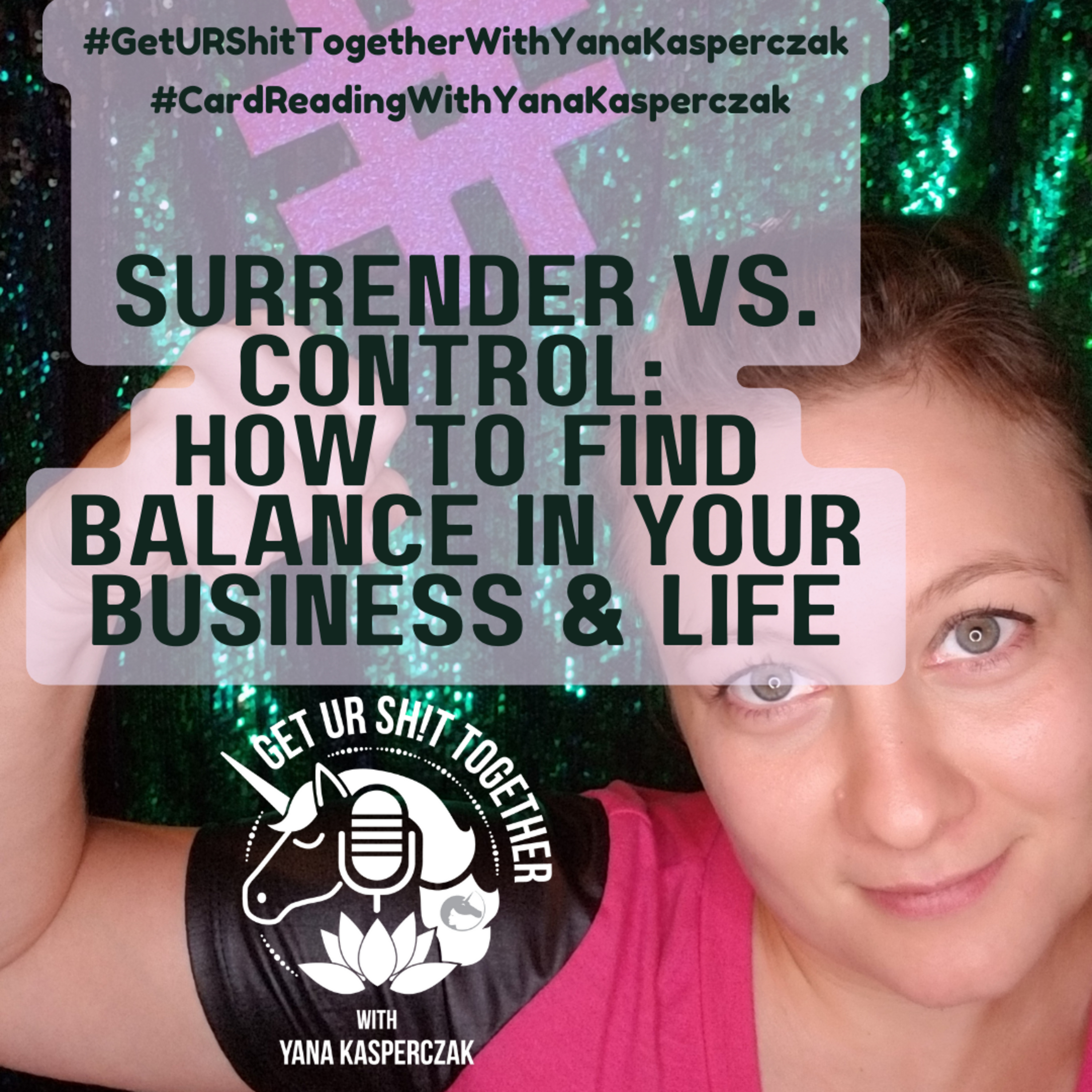Surrender vs. Control How to Find Balance in Your Business & Life episode artwork