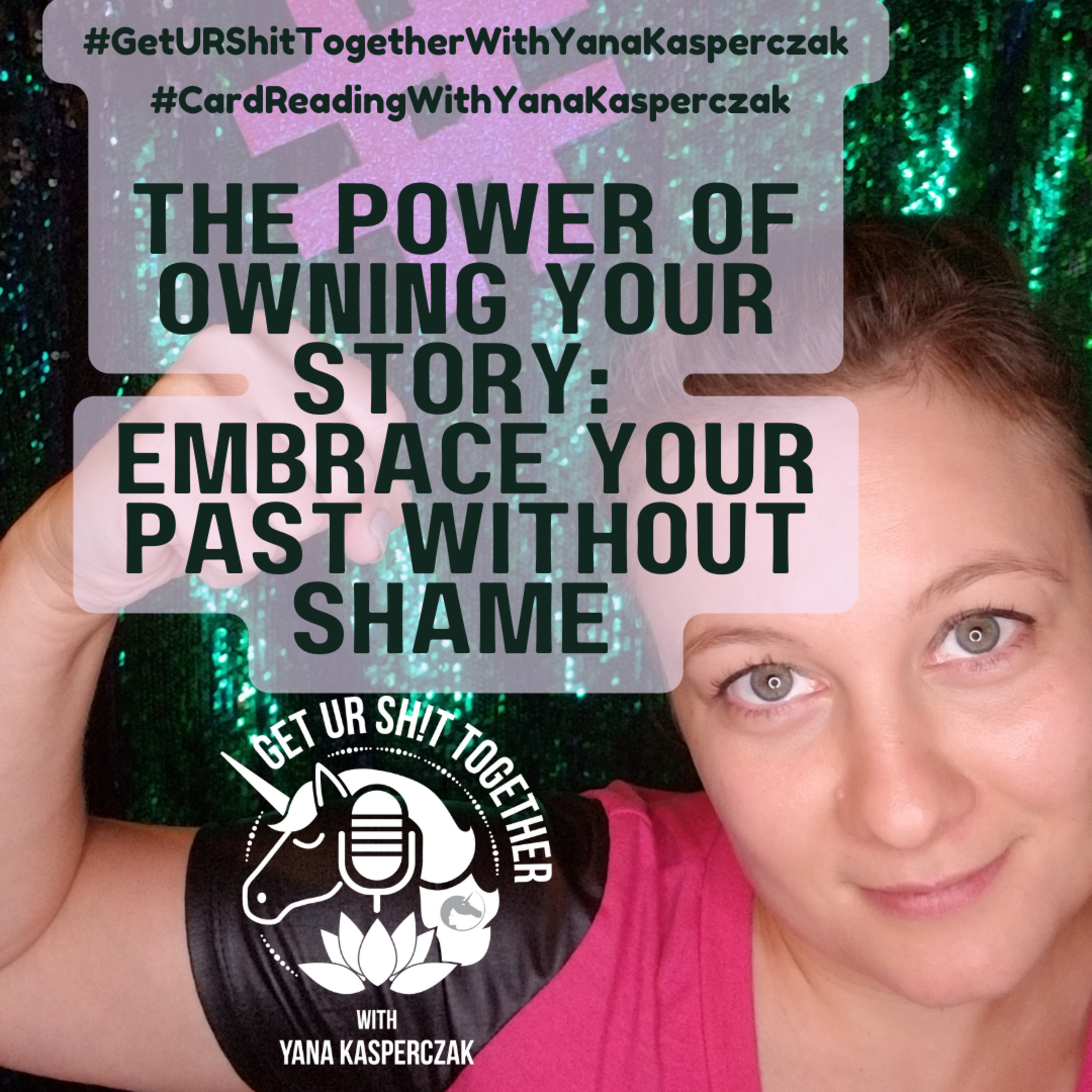 The Power of Owning Your Story: Embrace Your Past Without Shame  episode artwork