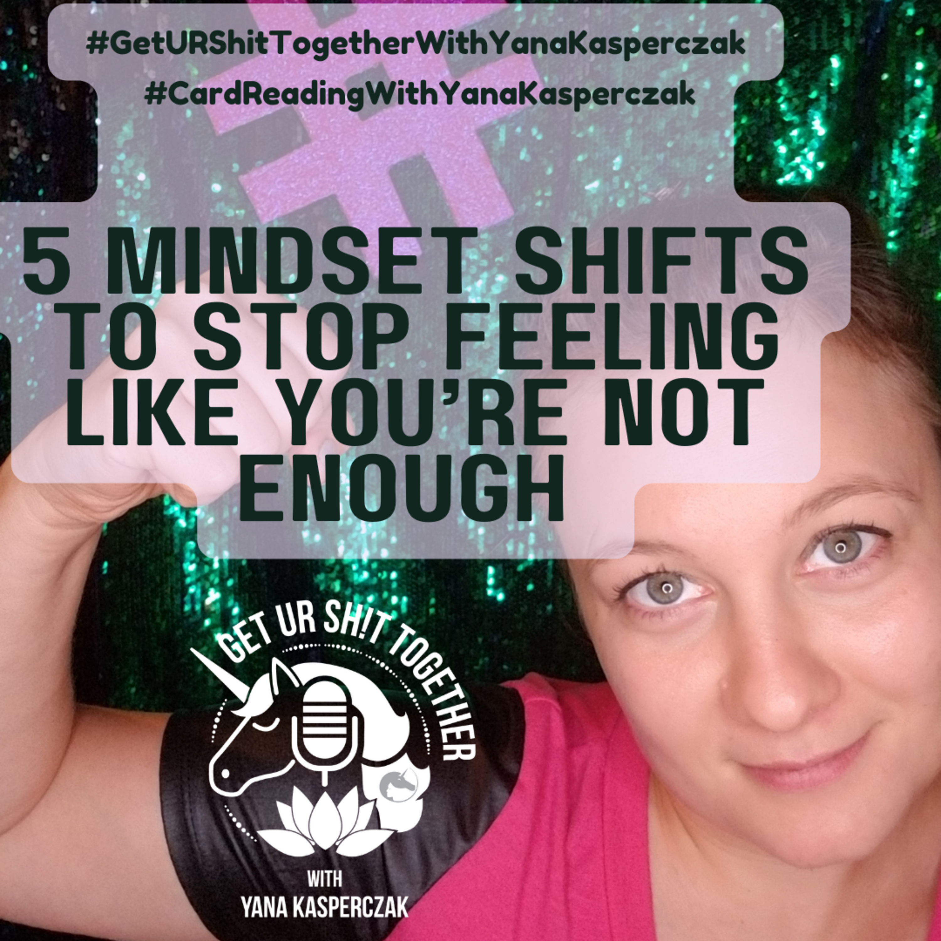 5 Mindset Shifts to Stop Feeling Like You’re Not Enough  episode artwork