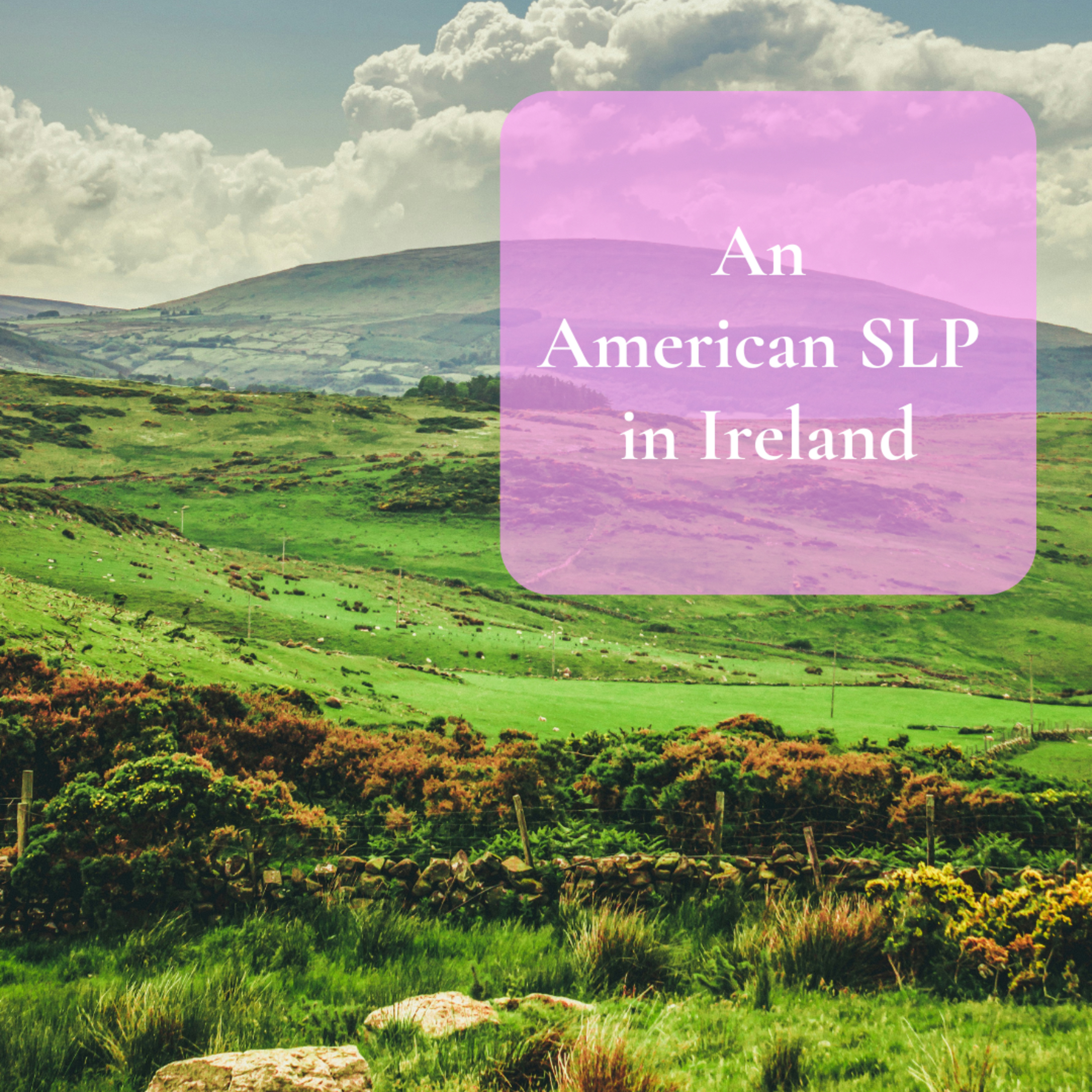 An American SLP in Ireland episode artwork