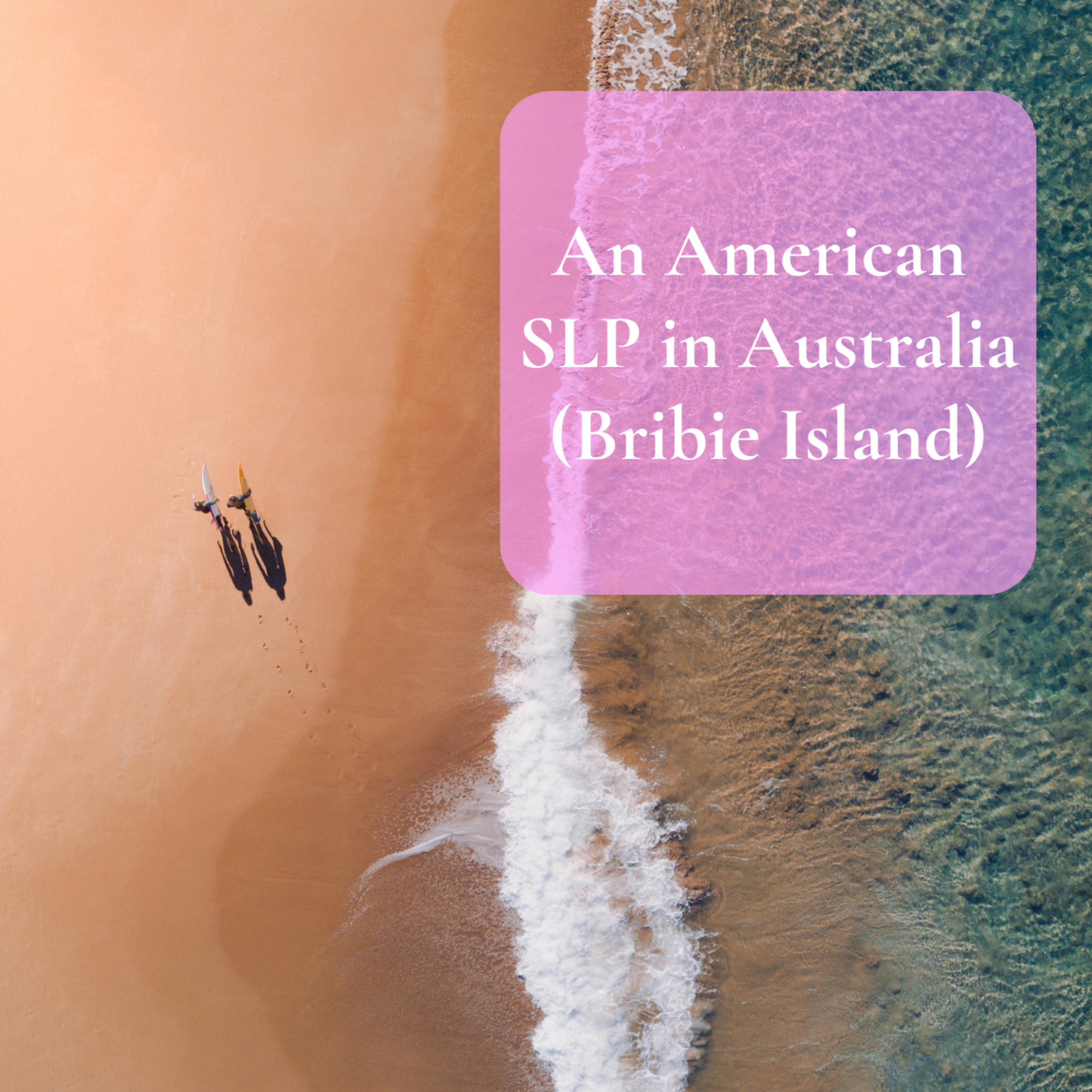 An American SLP in Australia (Bribie Island) episode artwork