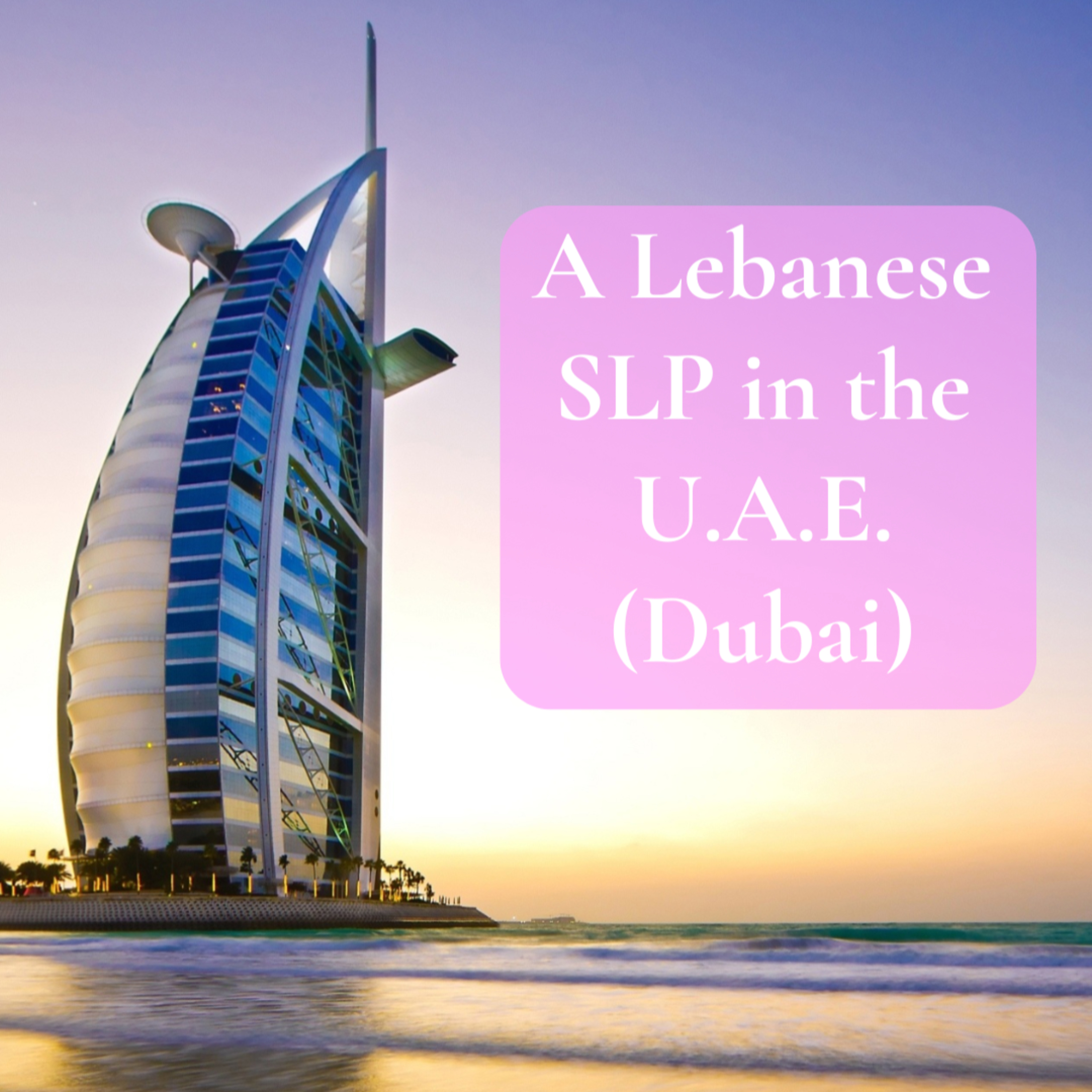 A Lebanese SLP in the UAE (Dubai) episode artwork