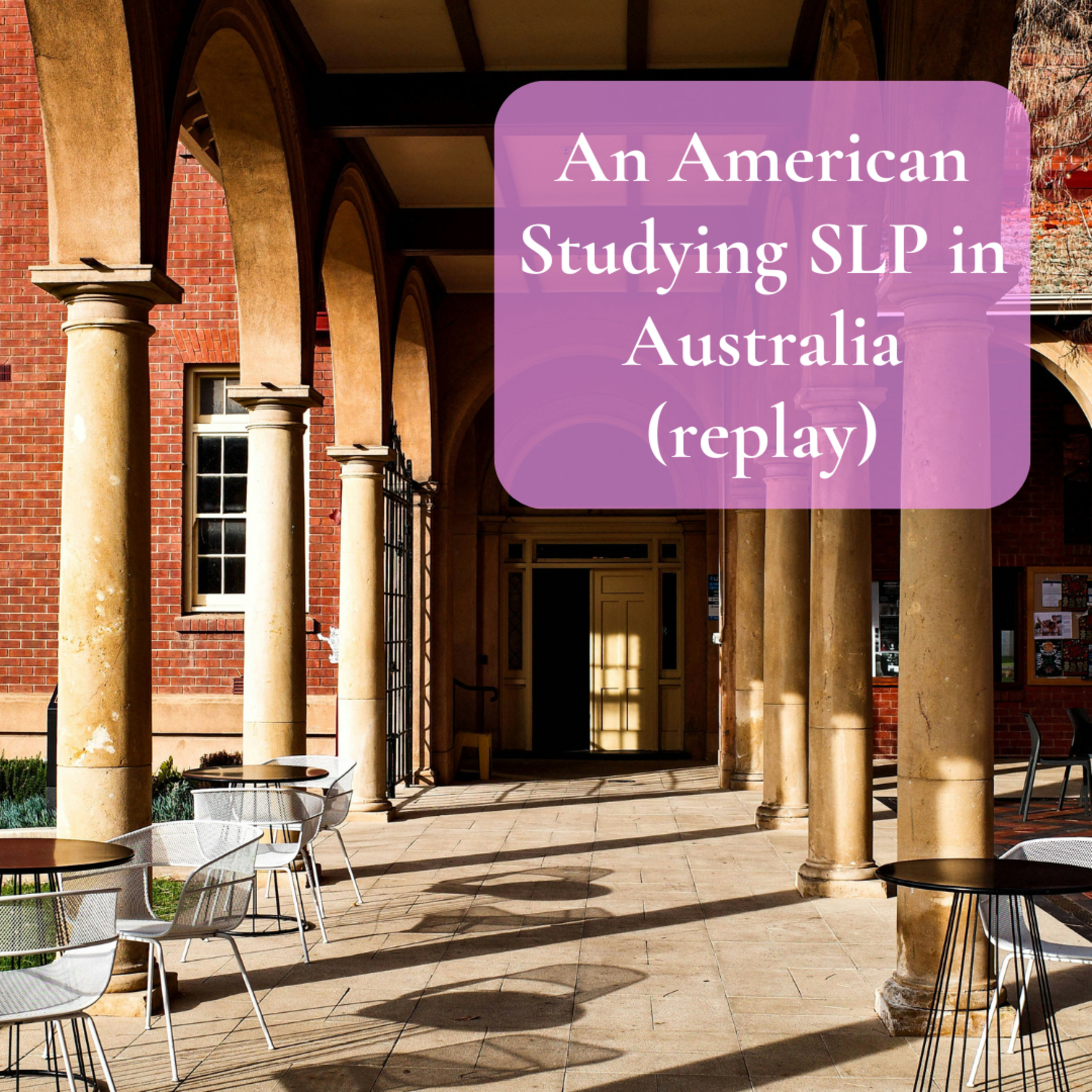 An American Studying SLP in Australia (REPLAY) episode artwork