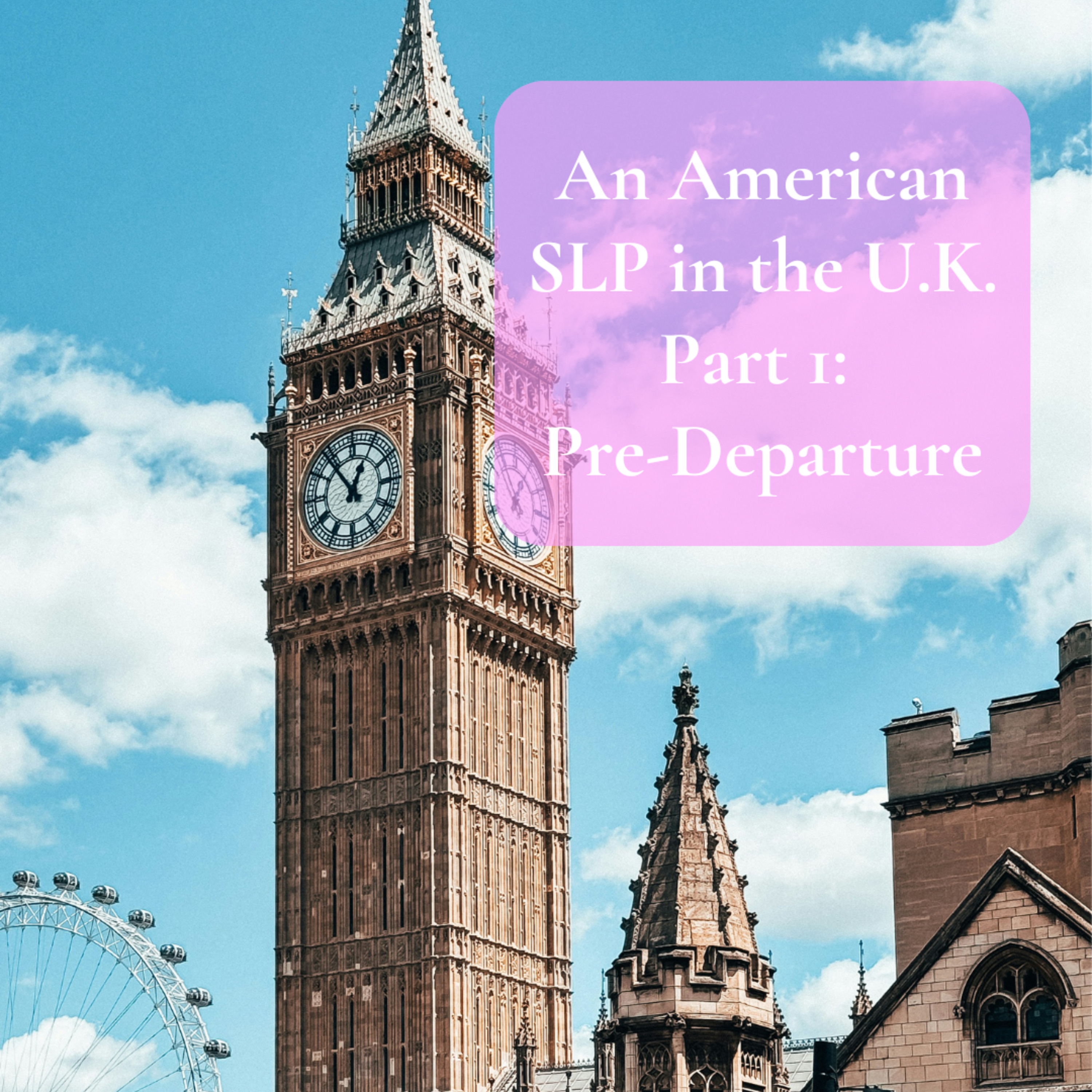 An American SLP in the U.K. Part 1: Pre-Departure episode artwork