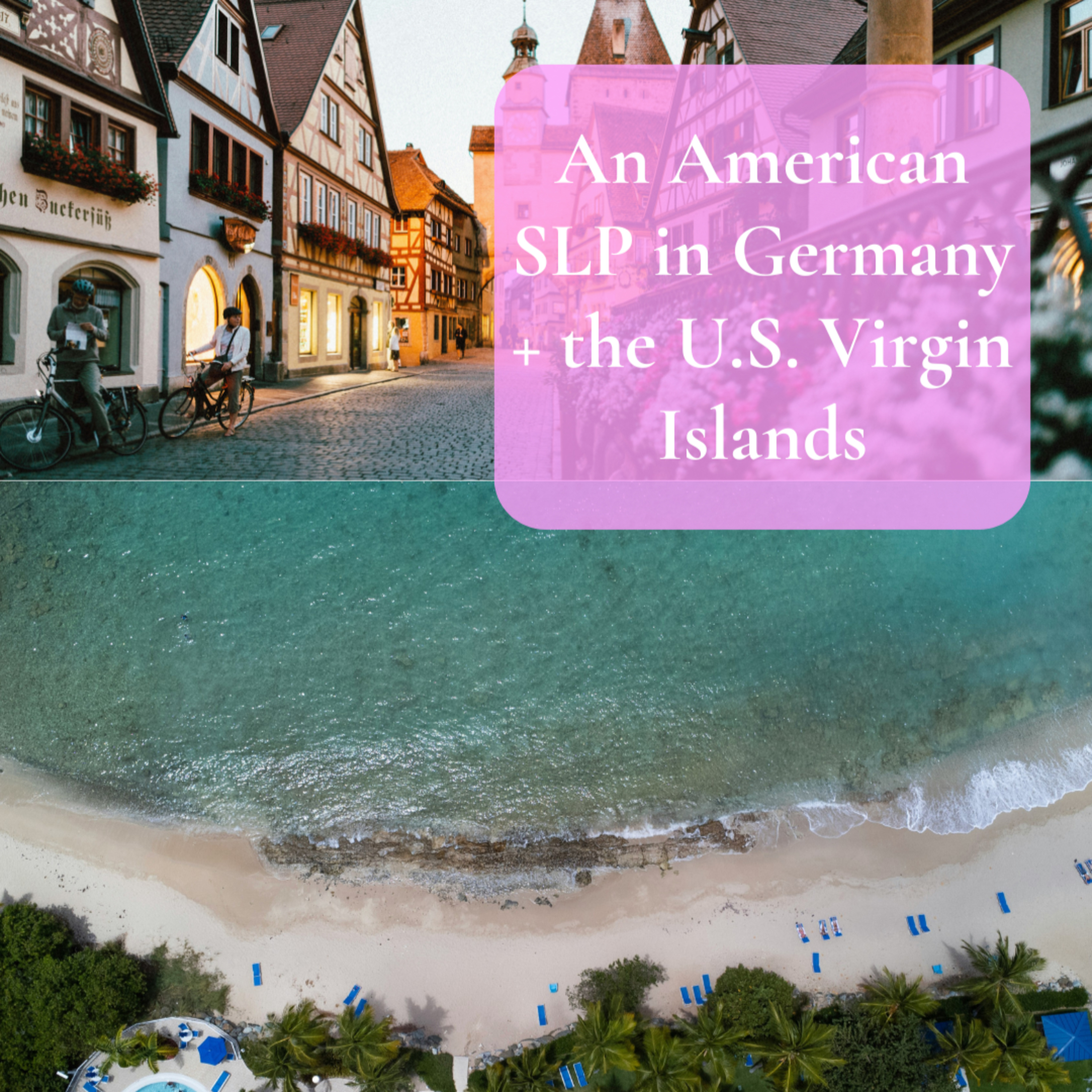 An American SLP in Germany + the U.S. Virgin Islands episode artwork