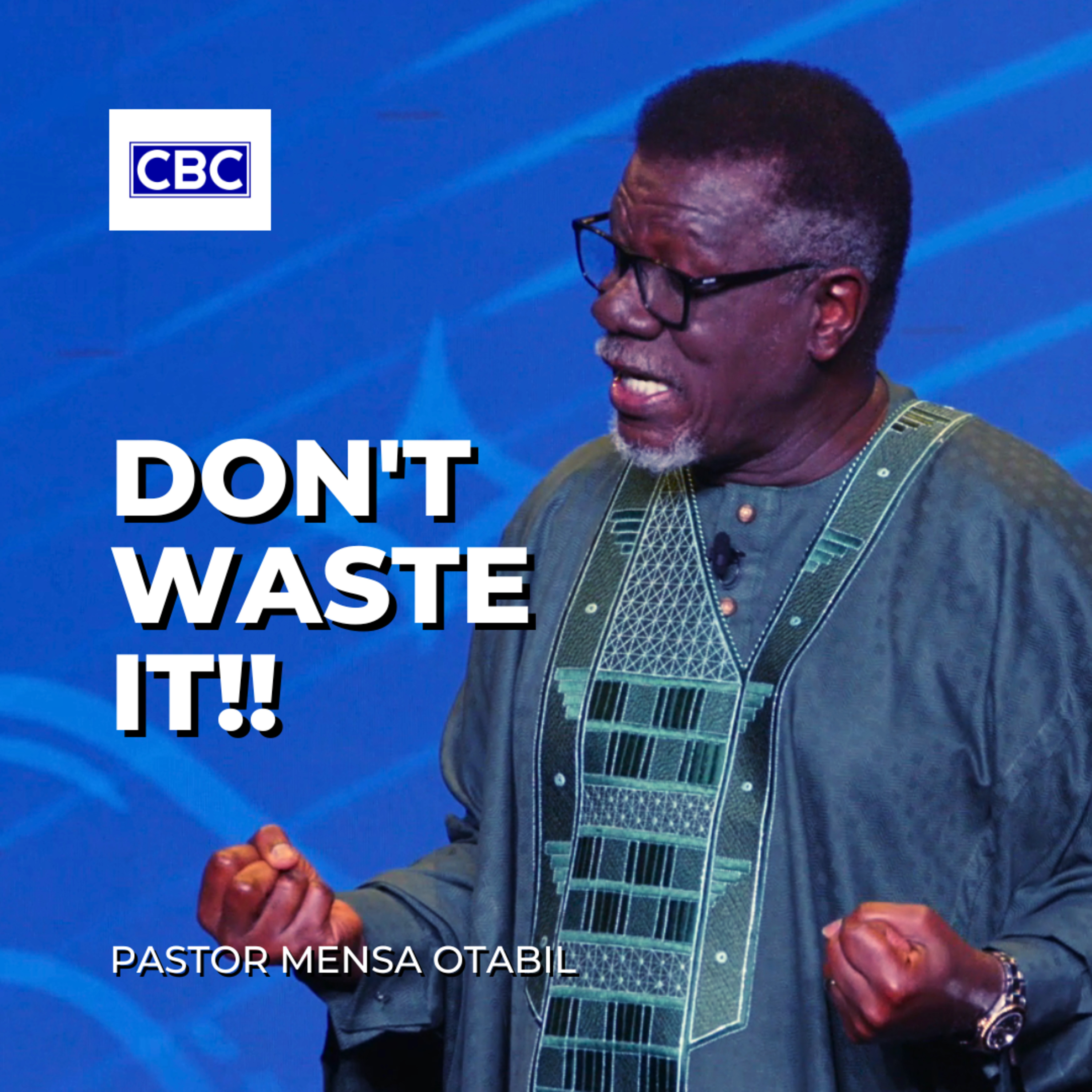 Don't Waste It!! || Pastor Mensa Otabil episode artwork