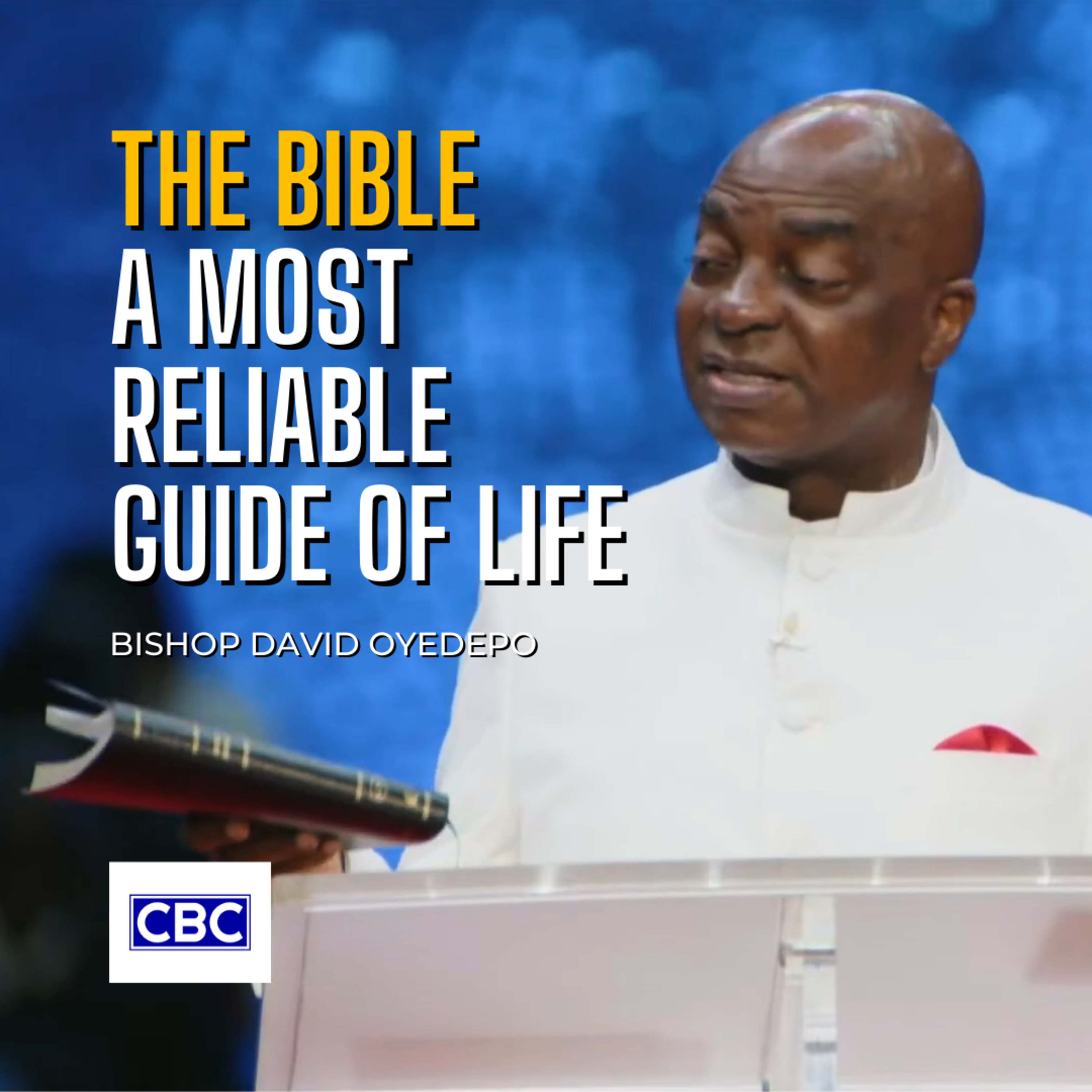 The Bible; A Most Reliable Guide Of Life || Bishop David Oyedepo episode artwork