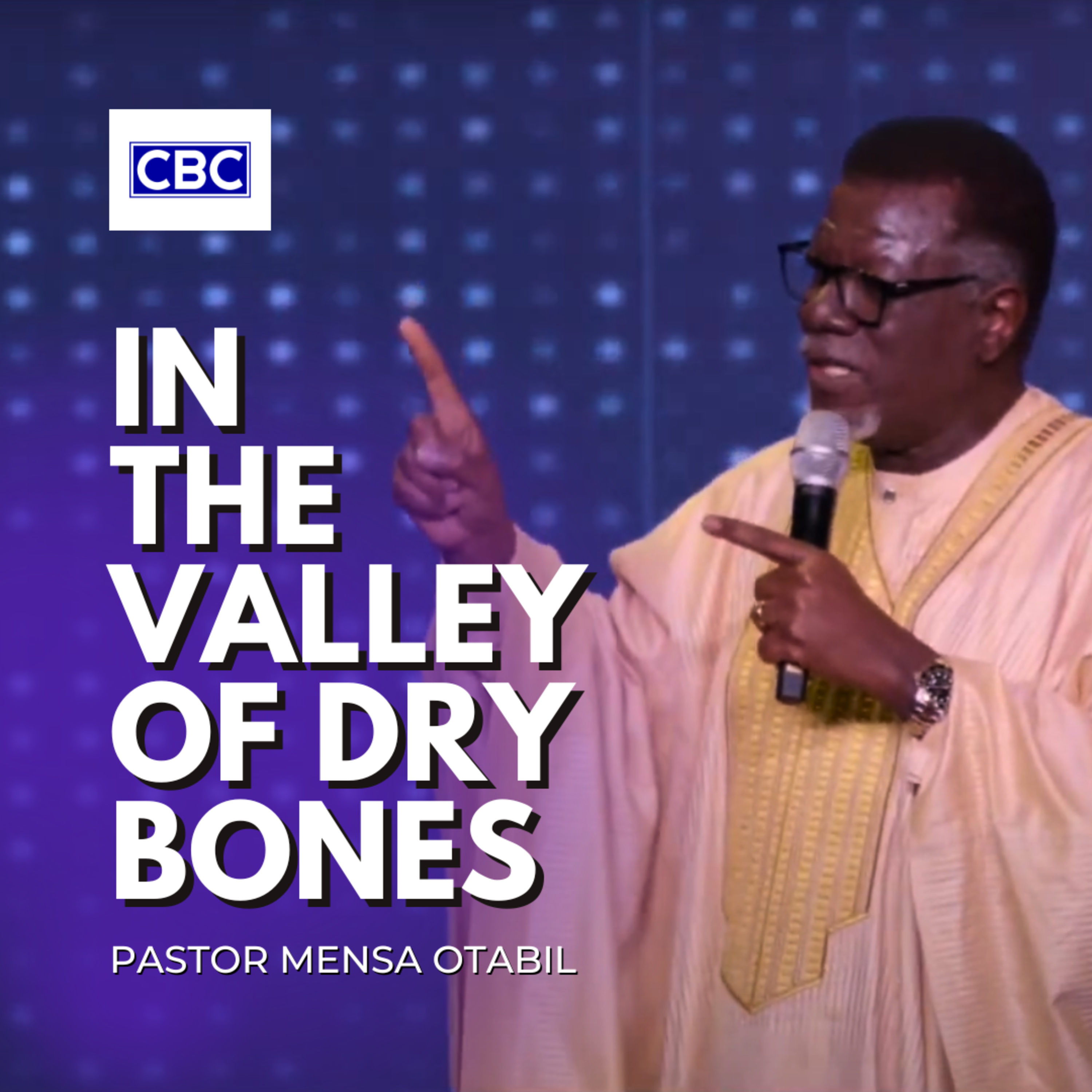 In The Valley Of Dry Bones || Pastor Mensa Otabil episode artwork