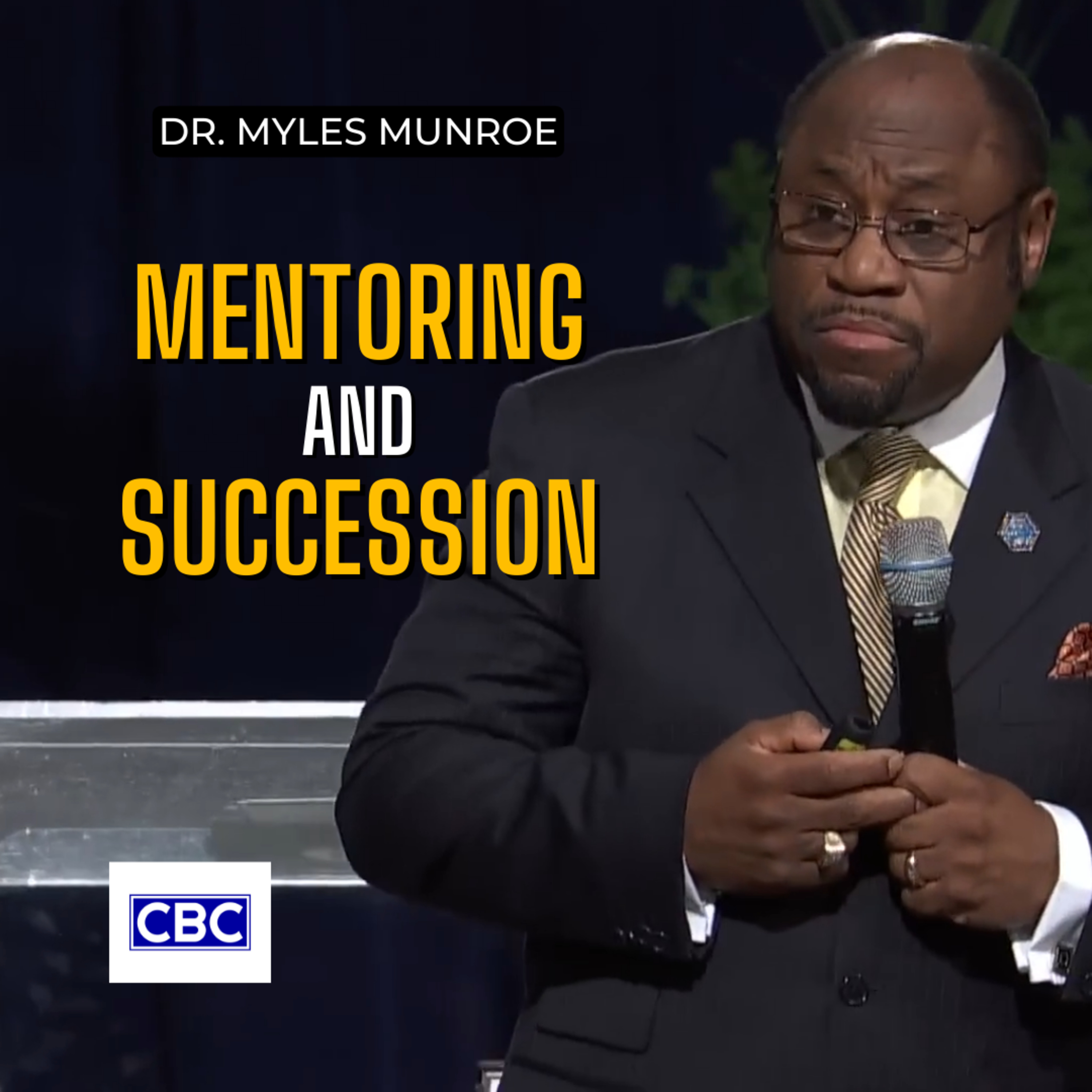 Mentoring And Succession || Dr. Myles Munroe episode artwork