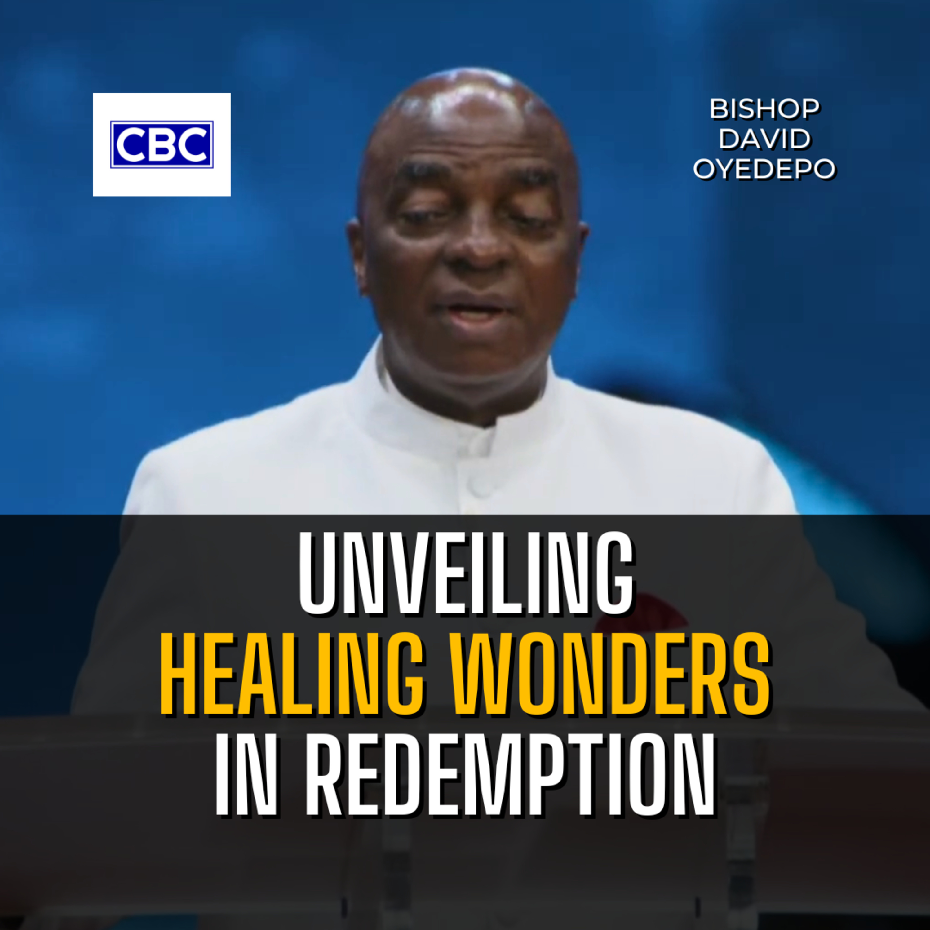 Unveiling Healing Wonders In Redemption || Bishop David Oyedepo episode artwork