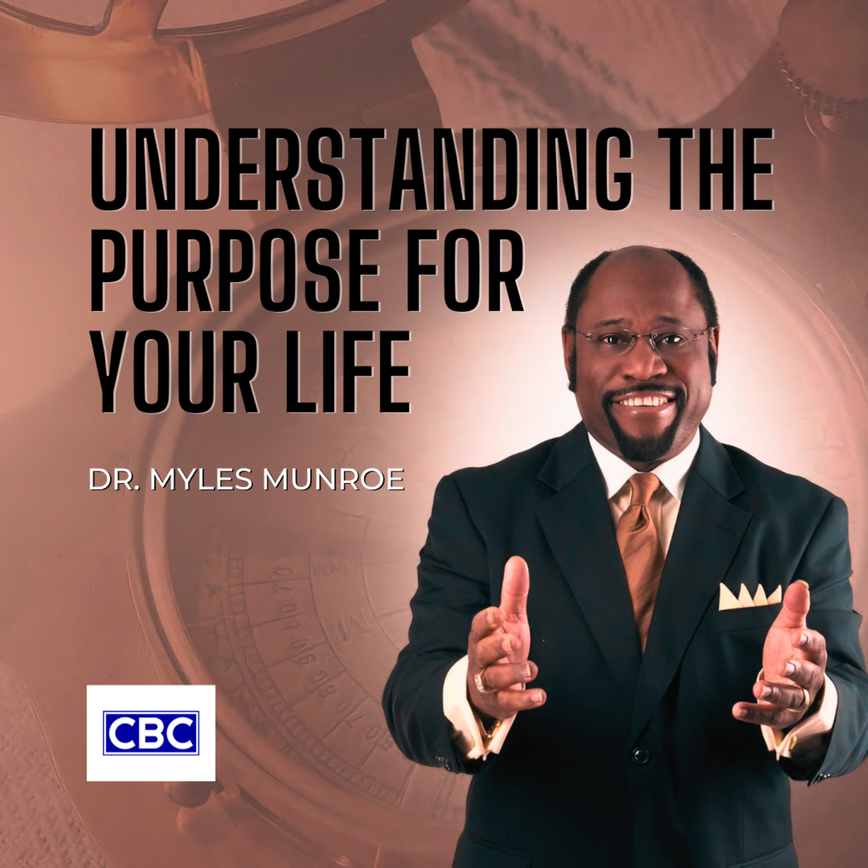 Understanding The Purpose For Your Life || Dr. Myles Munroe episode artwork