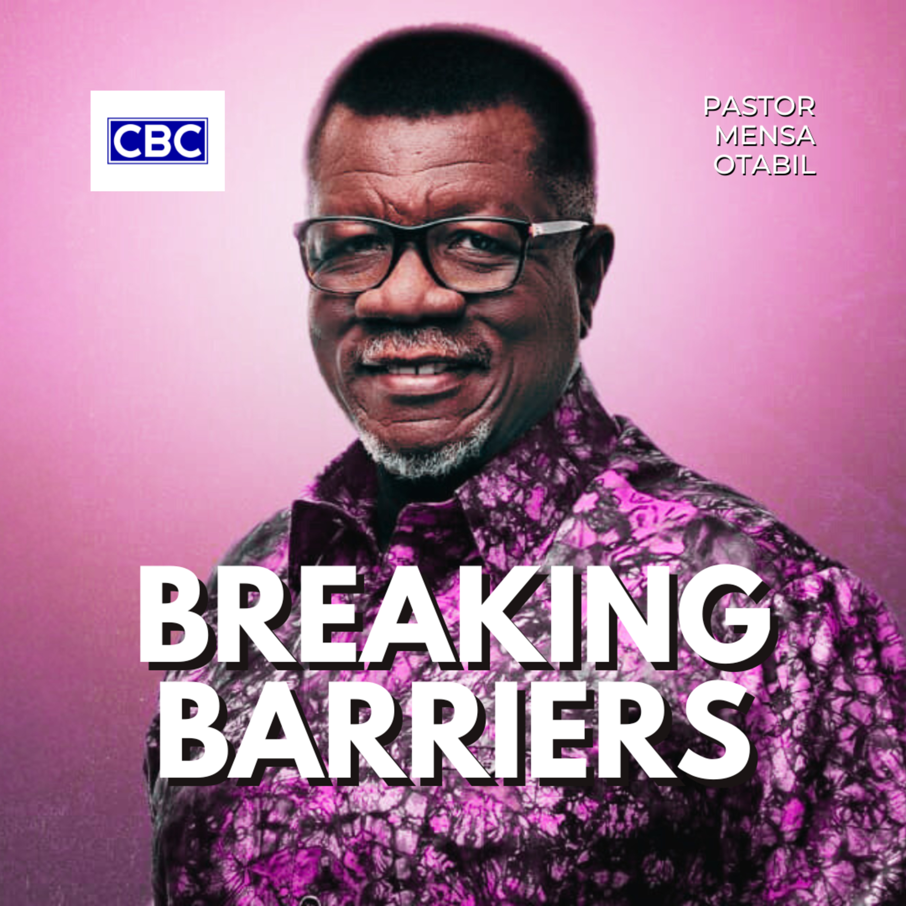 Breaking Barriers || Pastor Mensa Otabil episode artwork