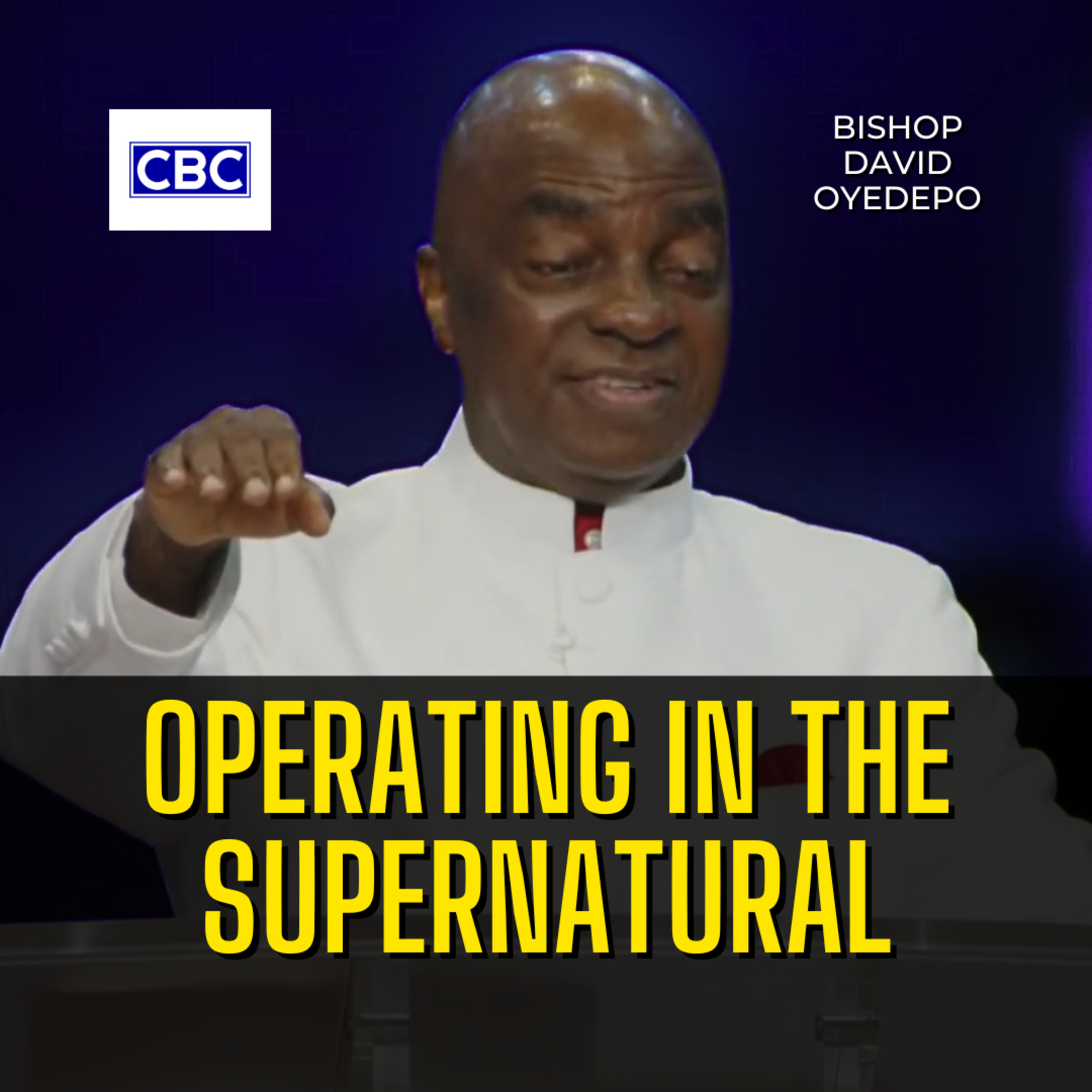 Operating In The Supernatural || Bishop David Oyedepo episode artwork