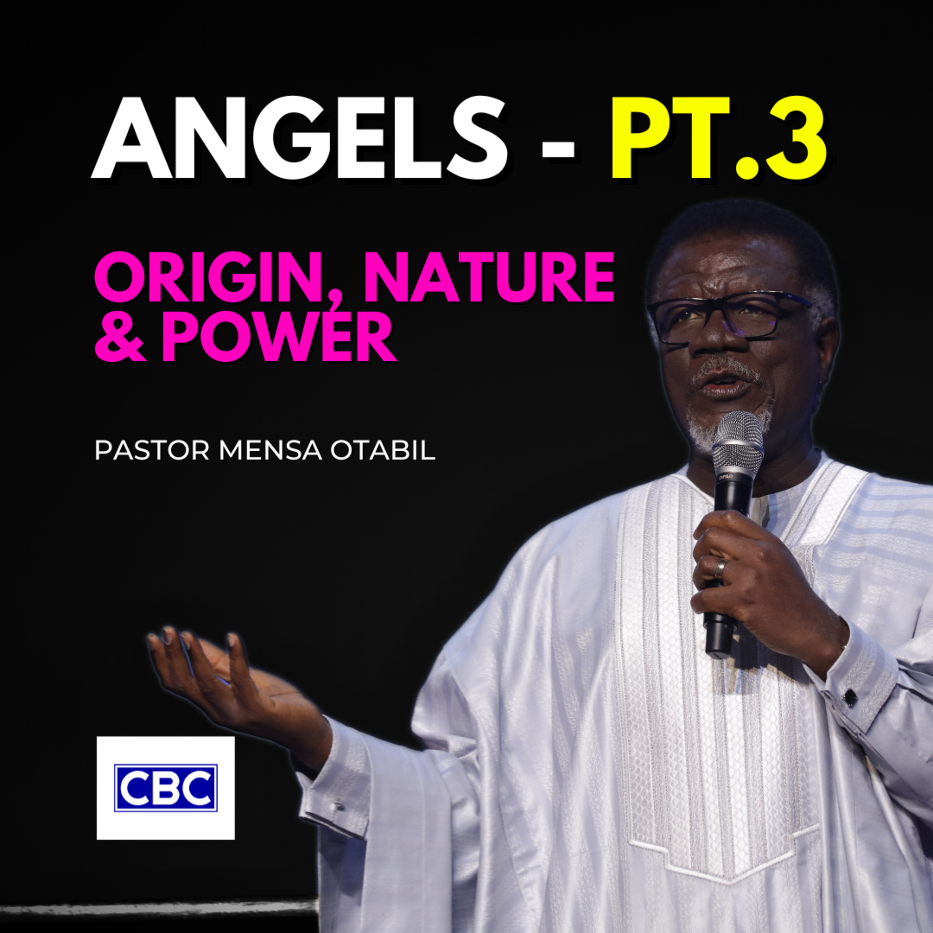 ANGELS - Pt.3 (Origin, Nature & Power) || Pastor Mensa Otabil episode artwork