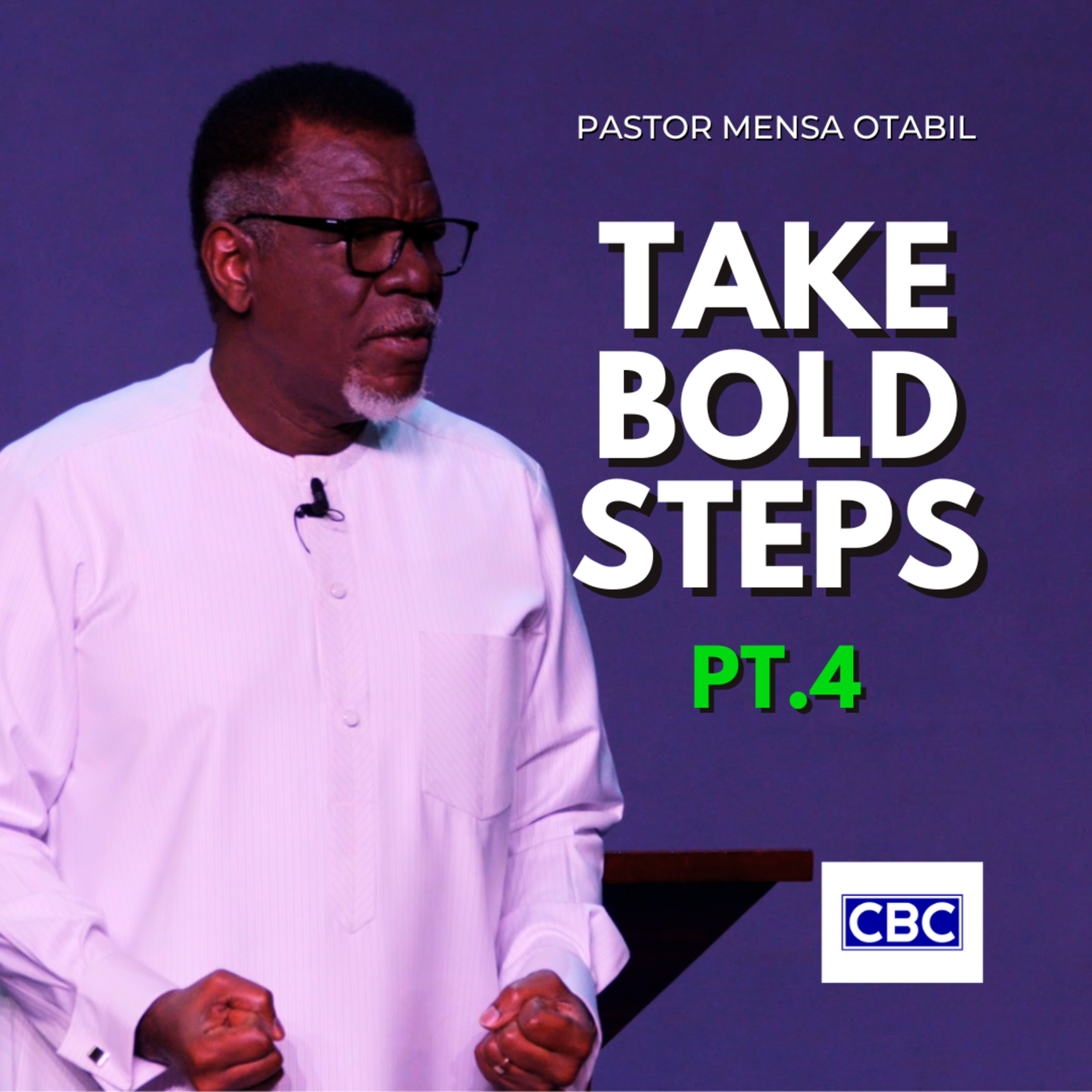 Take Bold Steps - Pt.4 || Pastor Mensa Otabil episode artwork