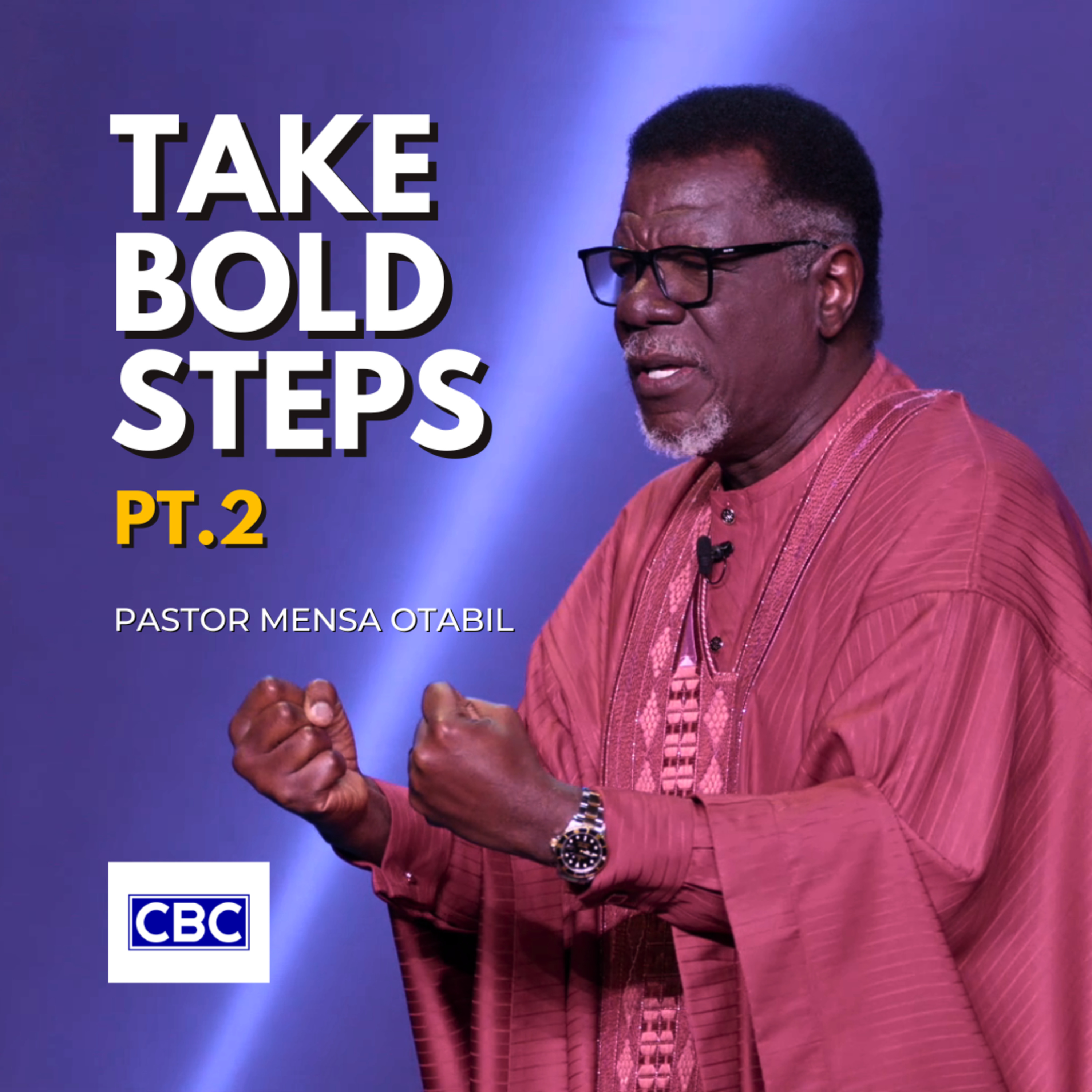 Take Bold Steps - Pt.2 || Pastor Mensa Otabil episode artwork