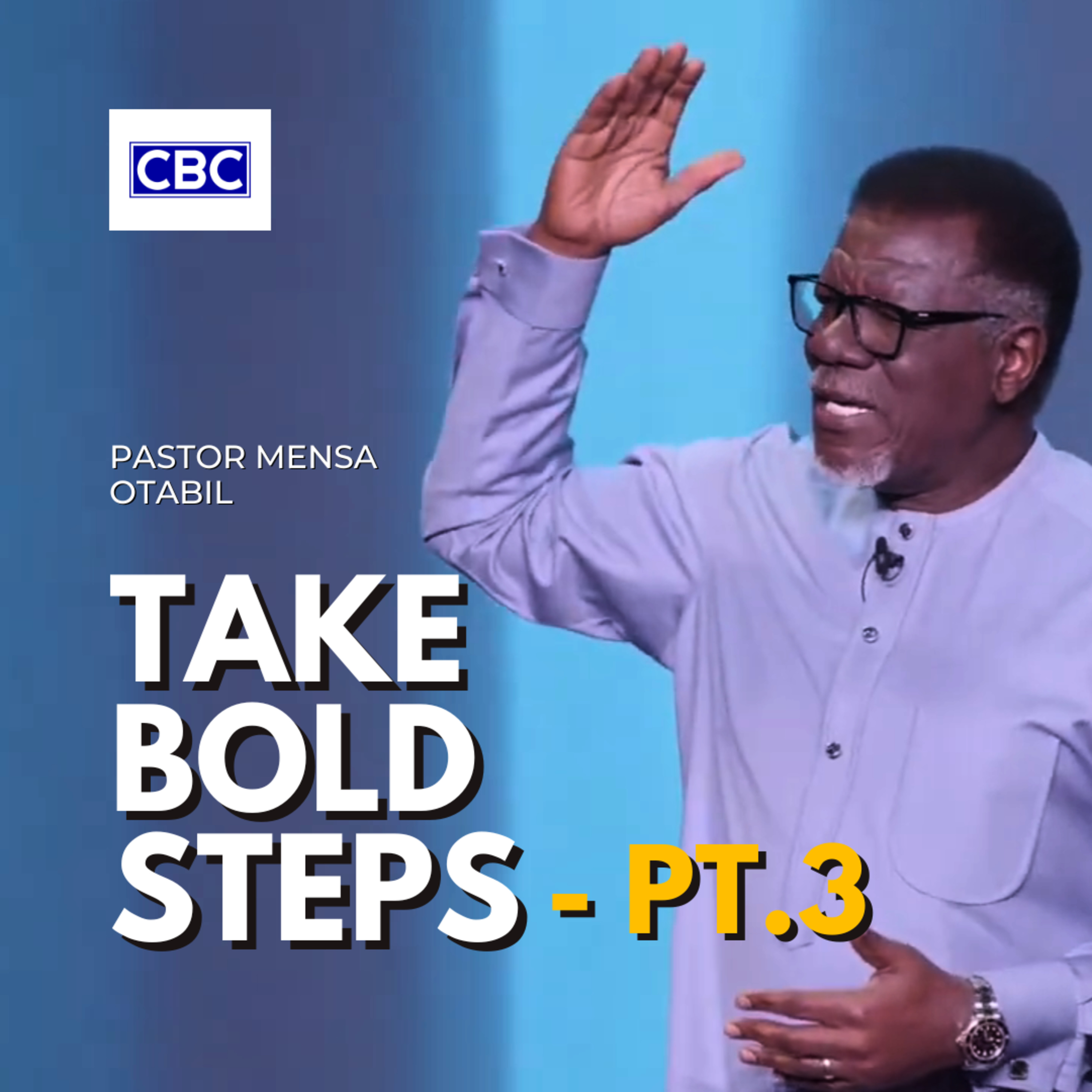 Take Bold Steps - Pt.3 || Pastor Mensa Otabil episode artwork