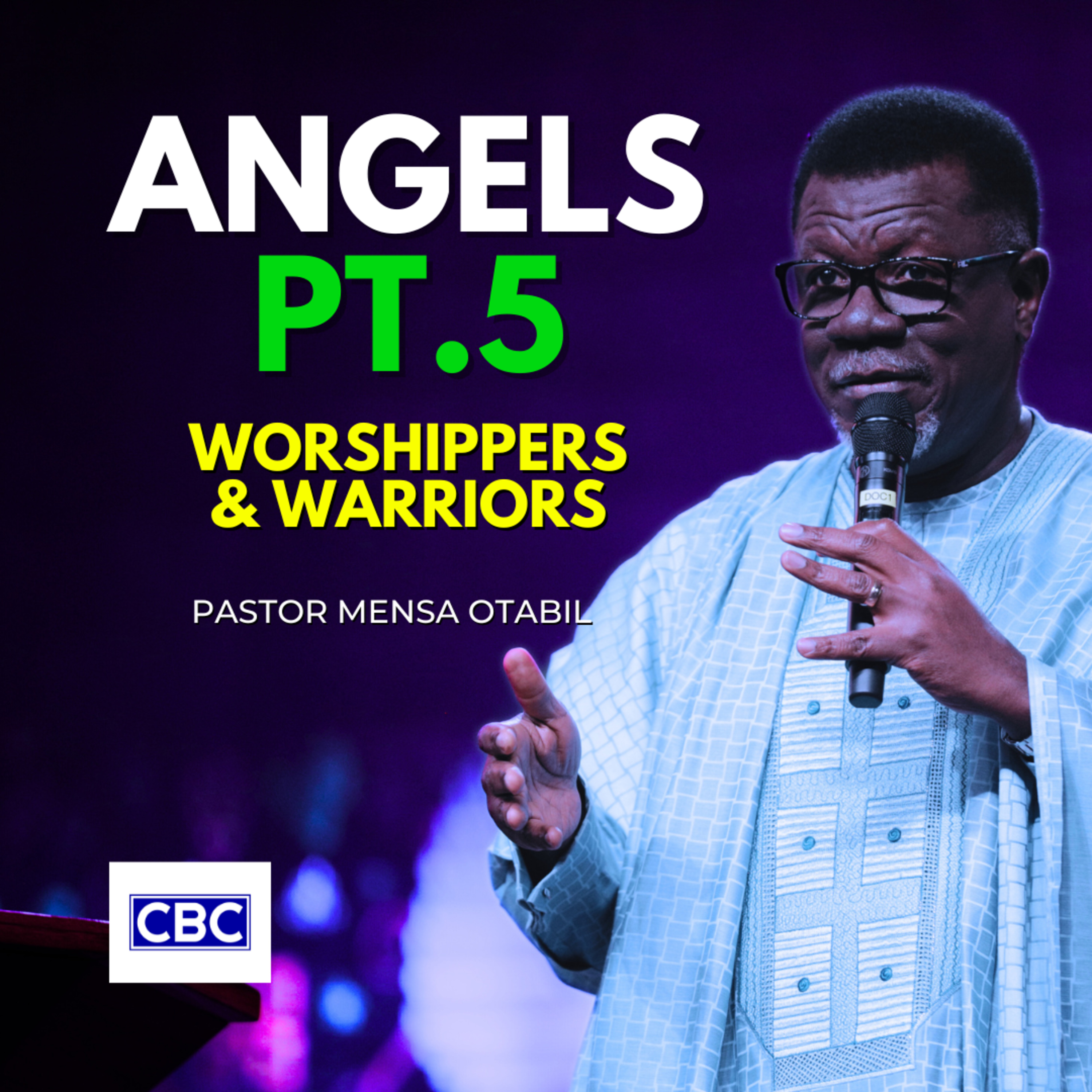ANGELS - Pt.5 (Worshippers & Warriors) || Pastor Mensa Otabil episode artwork
