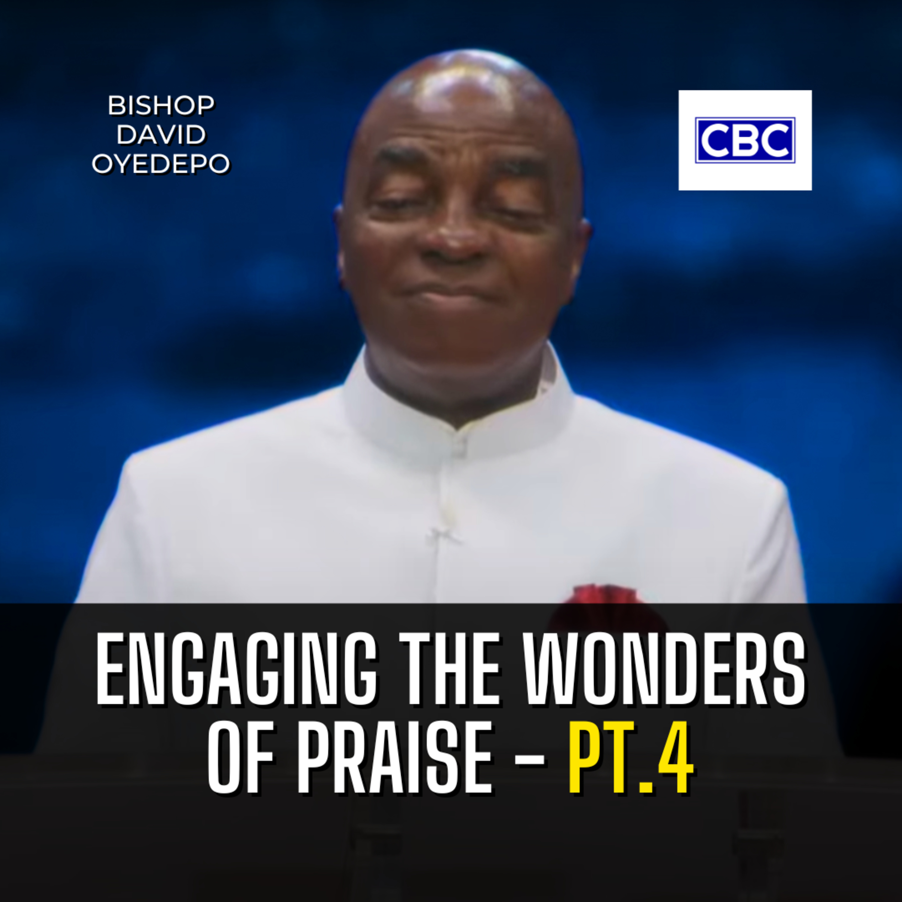 Engaging The Wonders of Praise - Pt.4 || Bishop David Oyedepo episode artwork