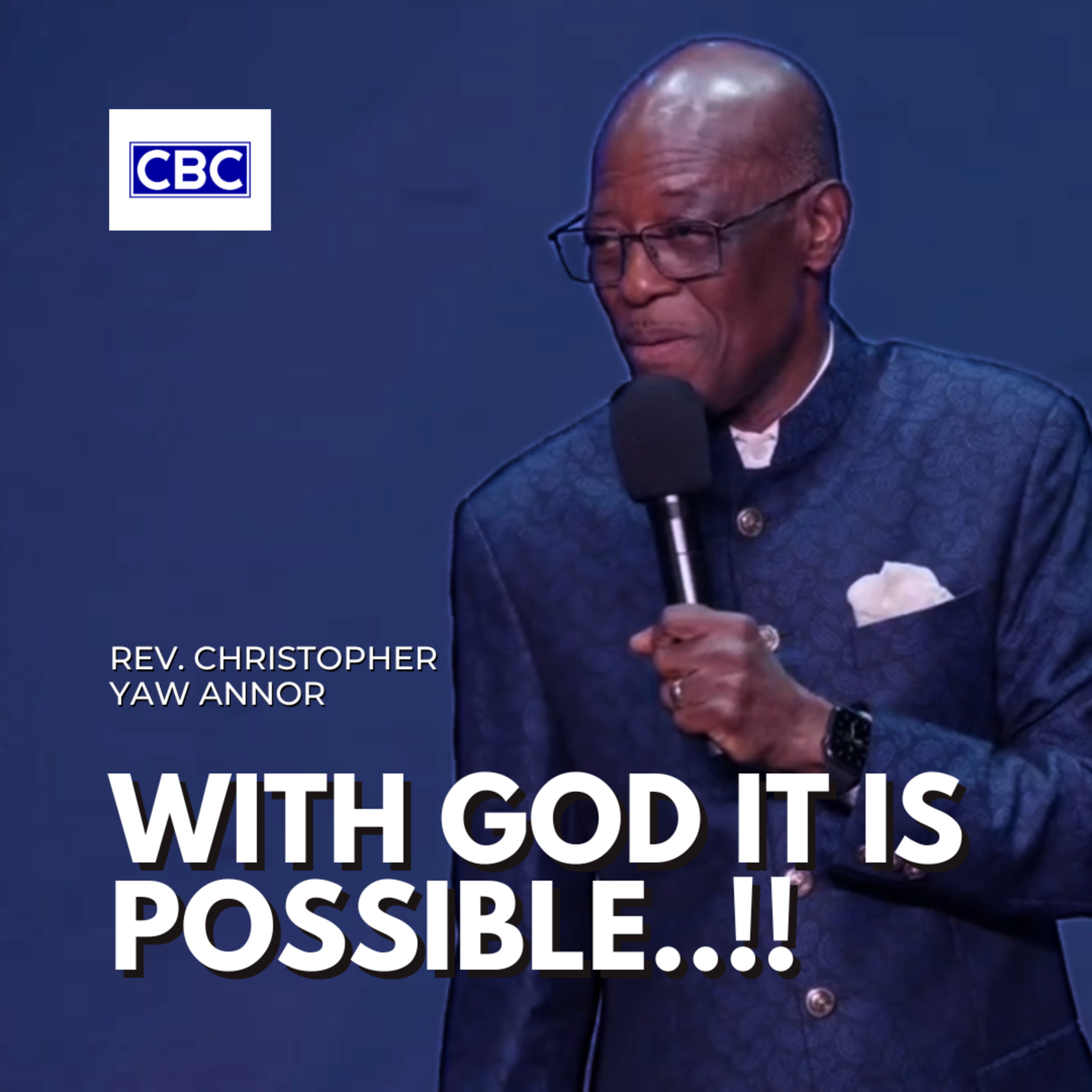 With God It Is Possible..!! || Rev. Christopher Yaw Annor episode artwork